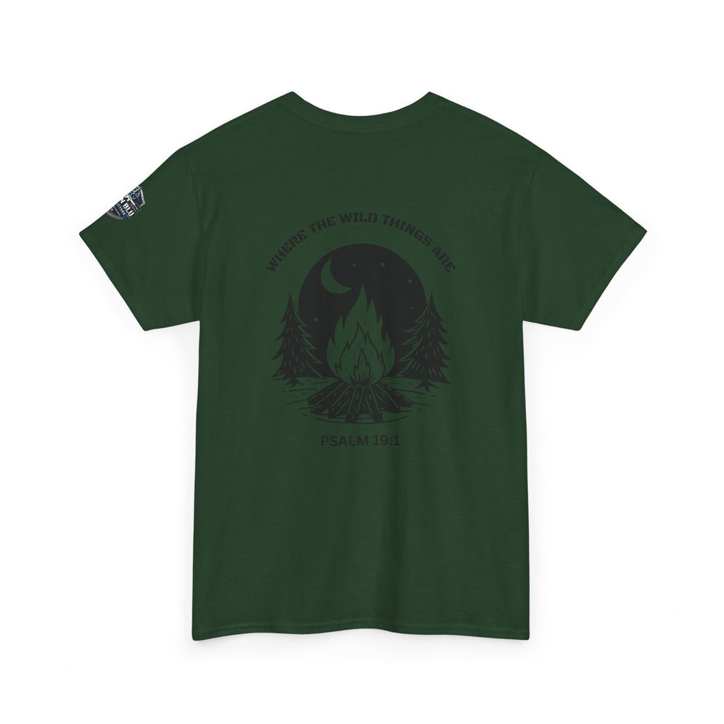 Campfire Psalm T-Shirt — “Where the Wild Things Are” Psalm 19:1 Outdoor Faith Tee