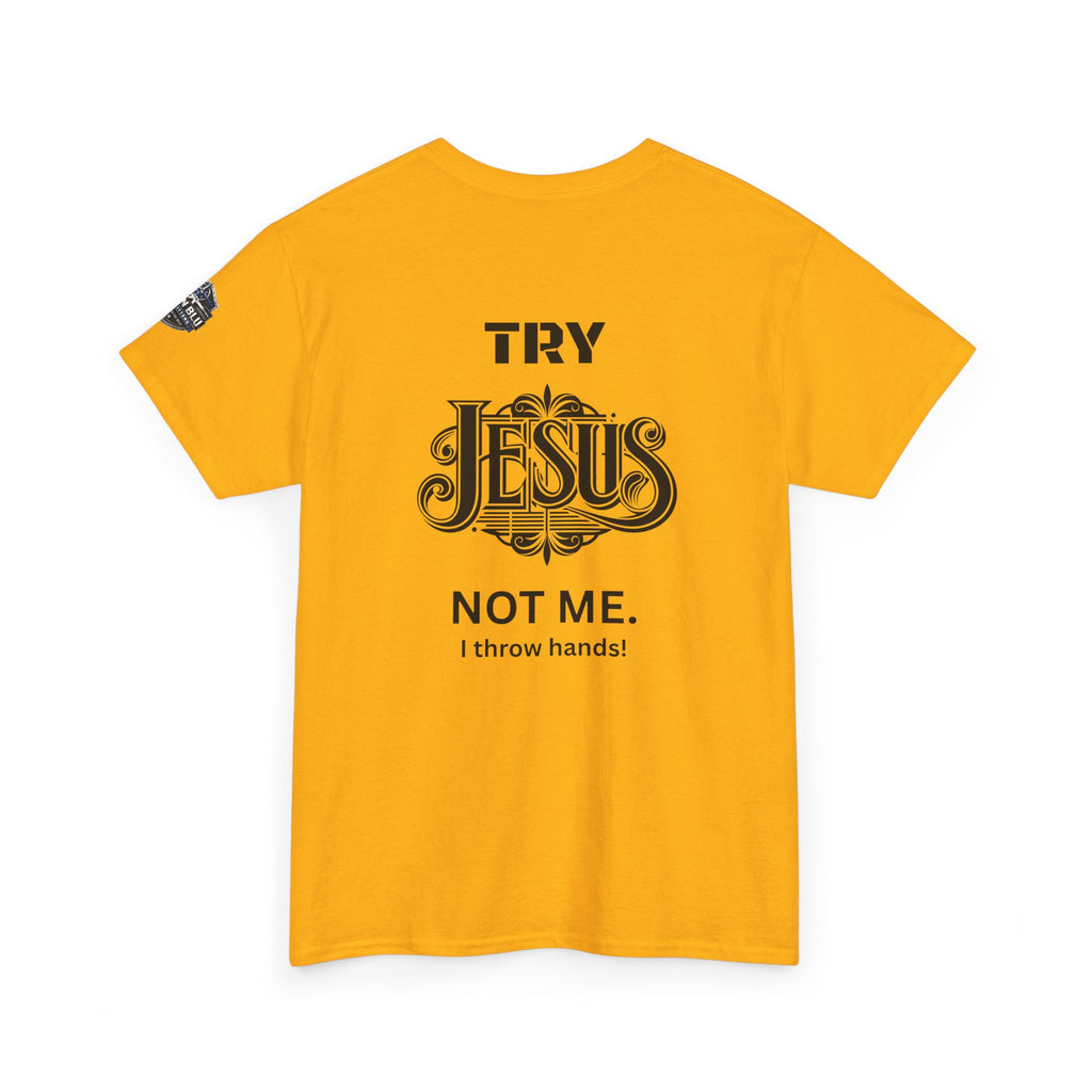Try Jesus Not Me T‑Shirt — Christian Faith Graphic Tee