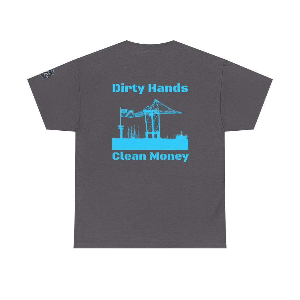 Dirty Hands Clean Money Tee — Harbor Crane Workwear Shirt