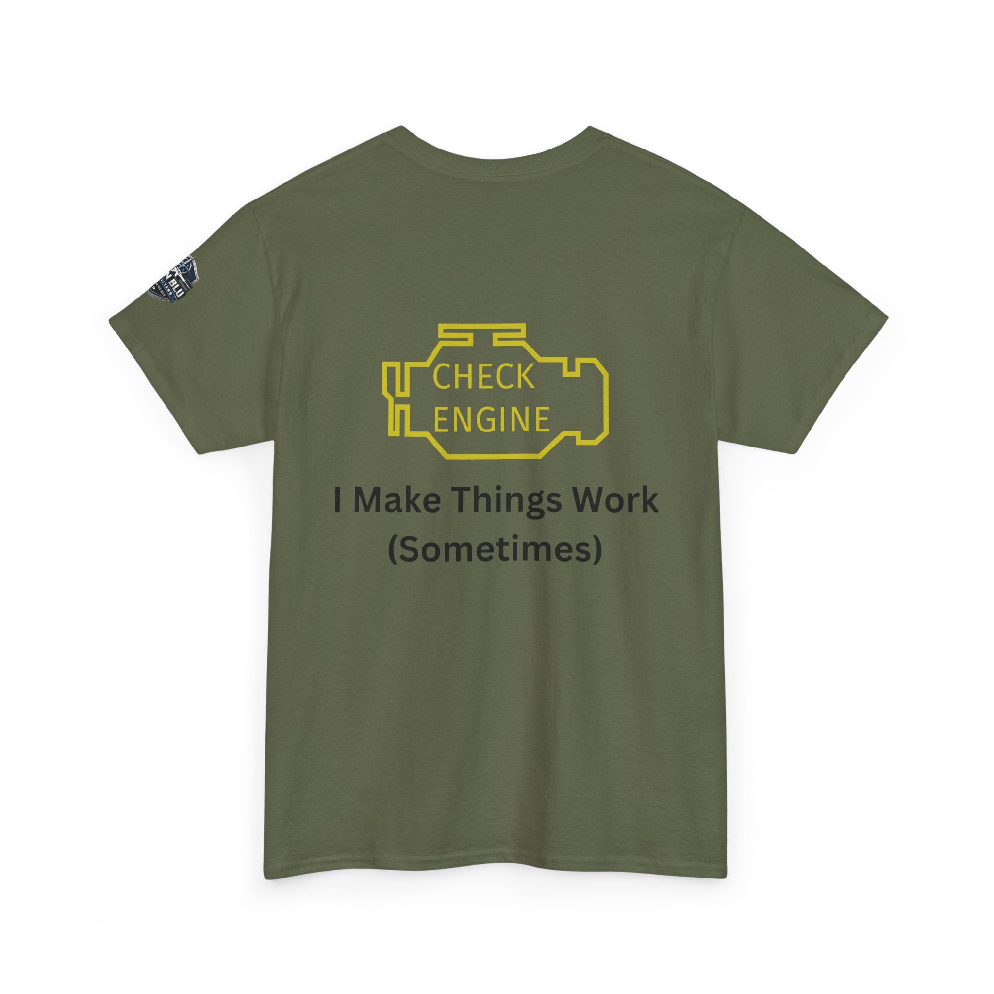 Check Engine T-Shirt — "I Make Things Work (Sometimes)" Funny Mechanic Tee