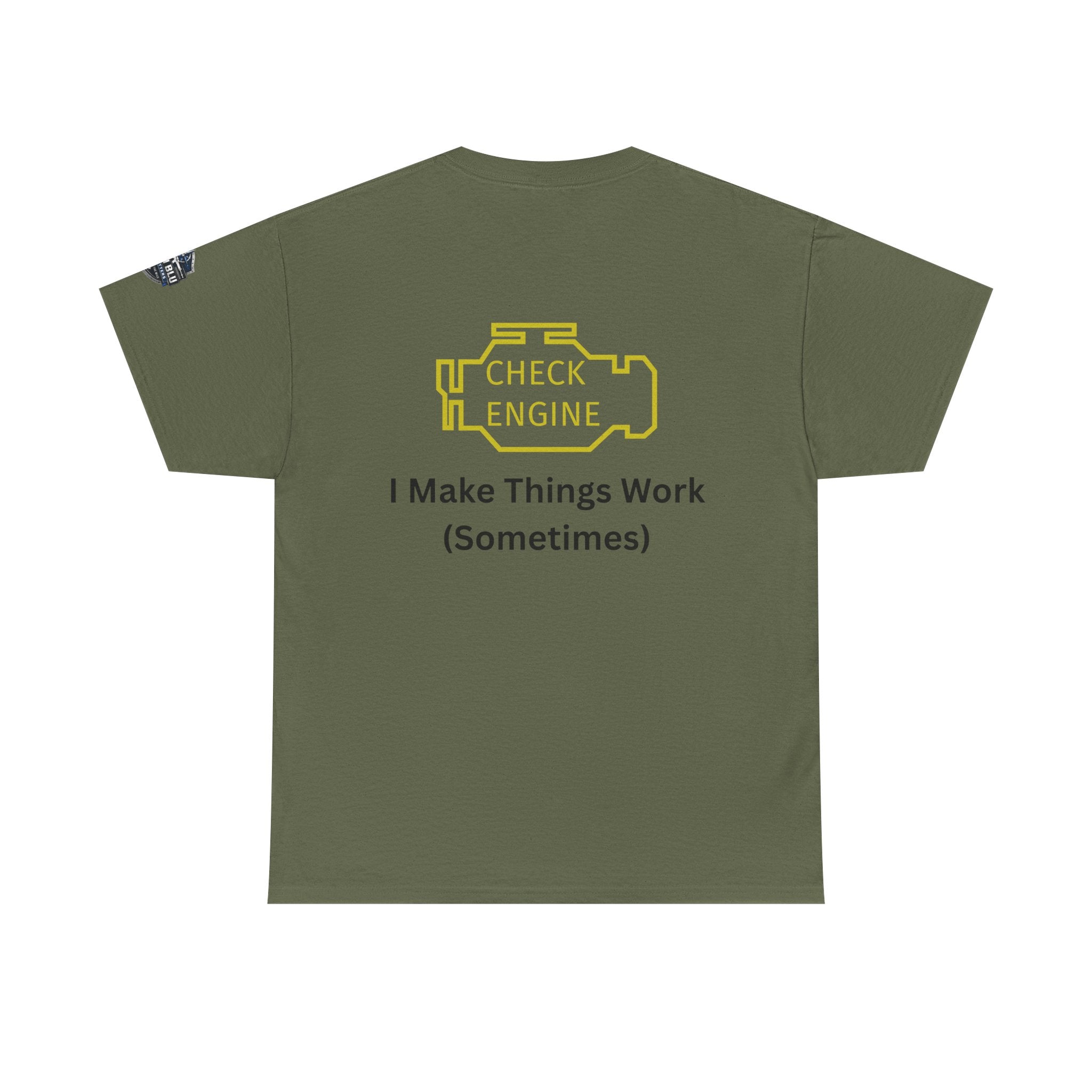 Check Engine T-Shirt — "I Make Things Work (Sometimes)" Funny Mechanic Tee