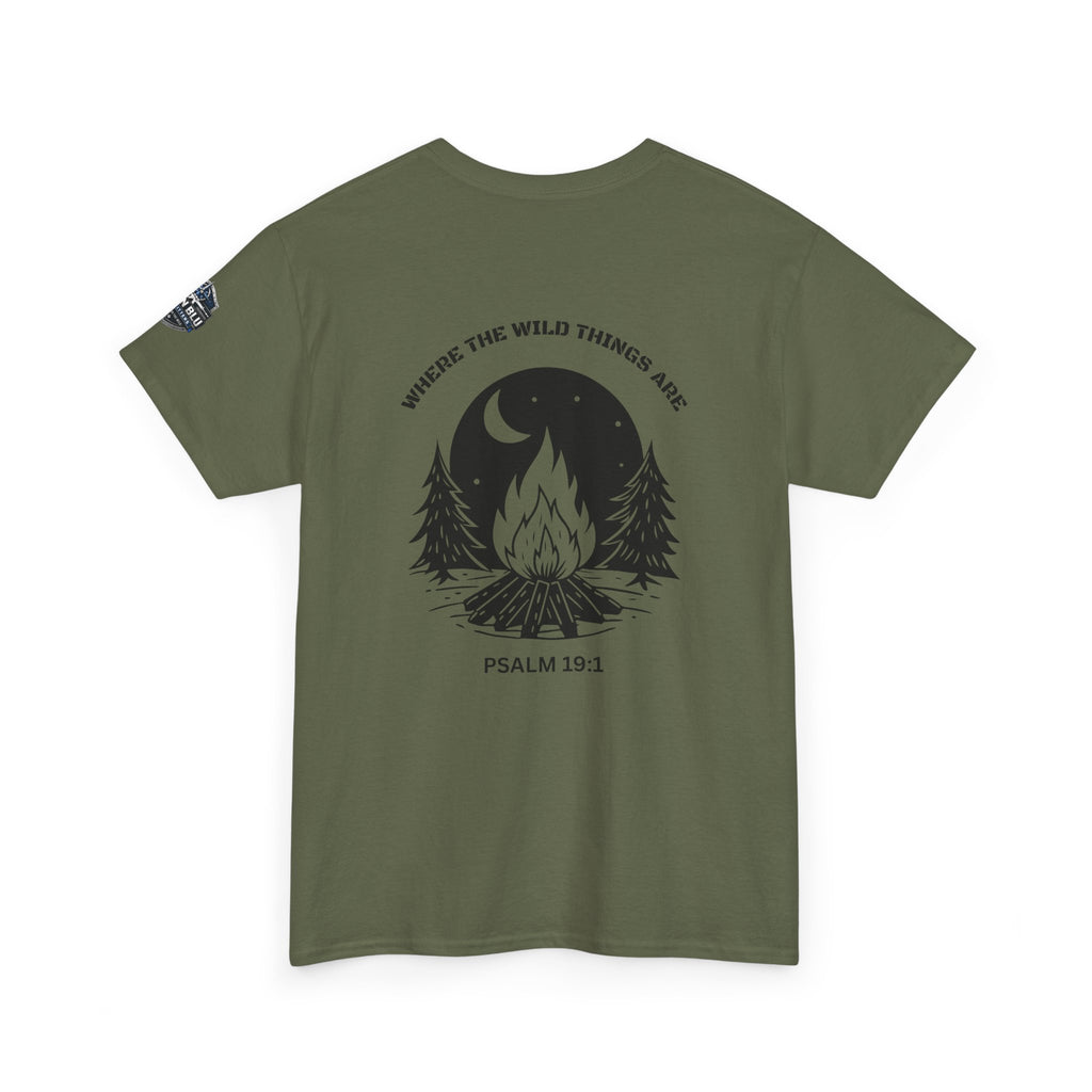 Campfire Psalm T-Shirt — “Where the Wild Things Are” Psalm 19:1 Outdoor Faith Tee