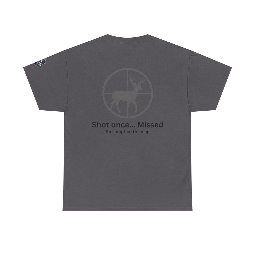 Deer Target Hunting T‑Shirt — "Shot once... Missed" Funny Hunter Tee
