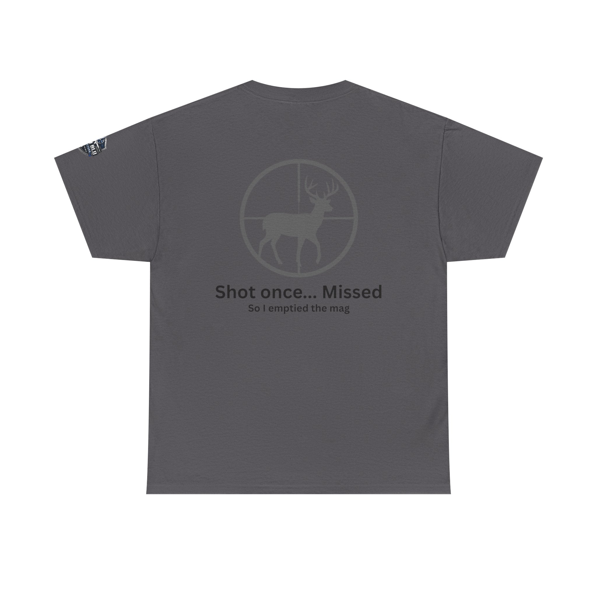 Deer Target Hunting T‑Shirt — "Shot once... Missed" Funny Hunter Tee