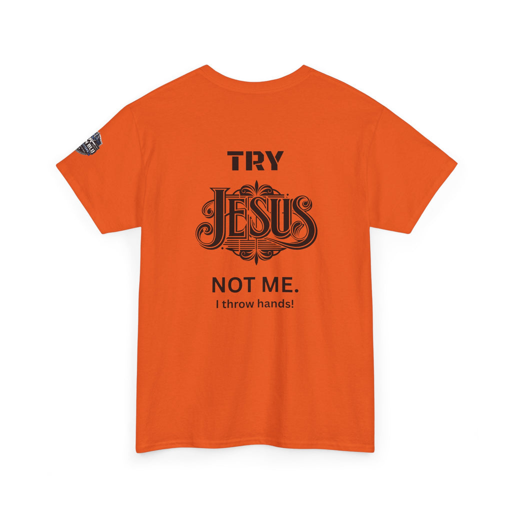 Try Jesus Not Me T‑Shirt — Christian Faith Graphic Tee