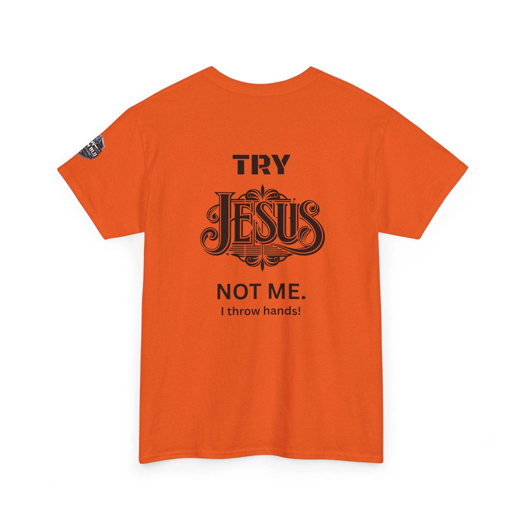 Try Jesus Not Me T‑Shirt — Christian Faith Graphic Tee