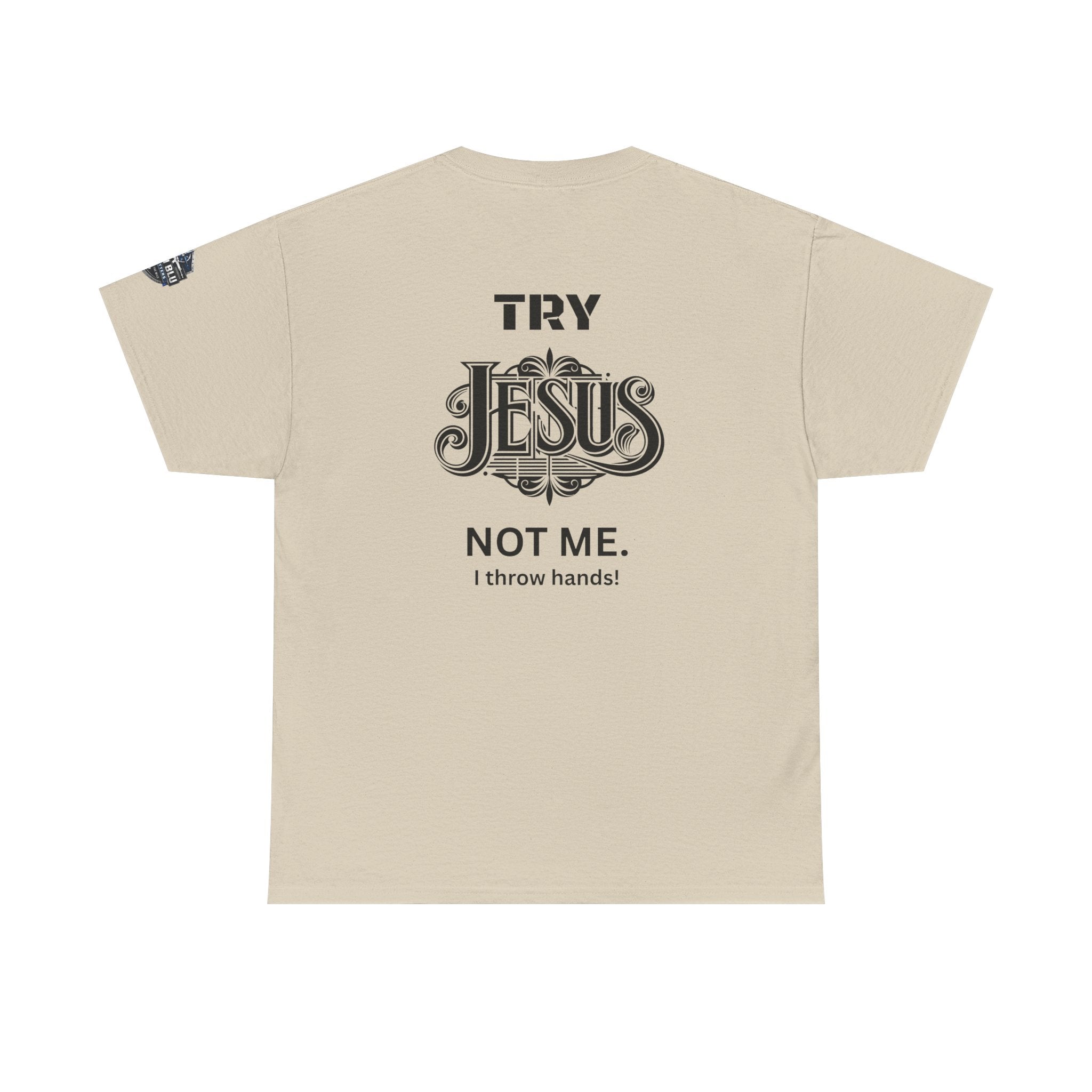 Try Jesus Not Me T‑Shirt — Christian Faith Graphic Tee