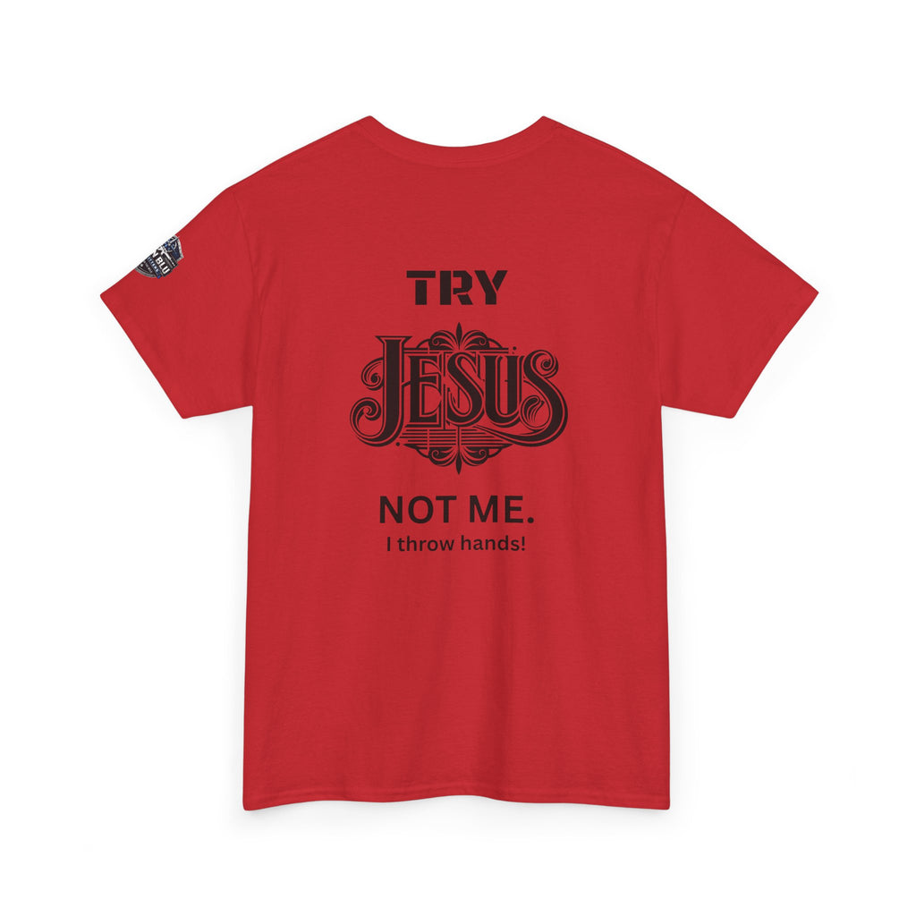 Try Jesus Not Me T‑Shirt — Christian Faith Graphic Tee