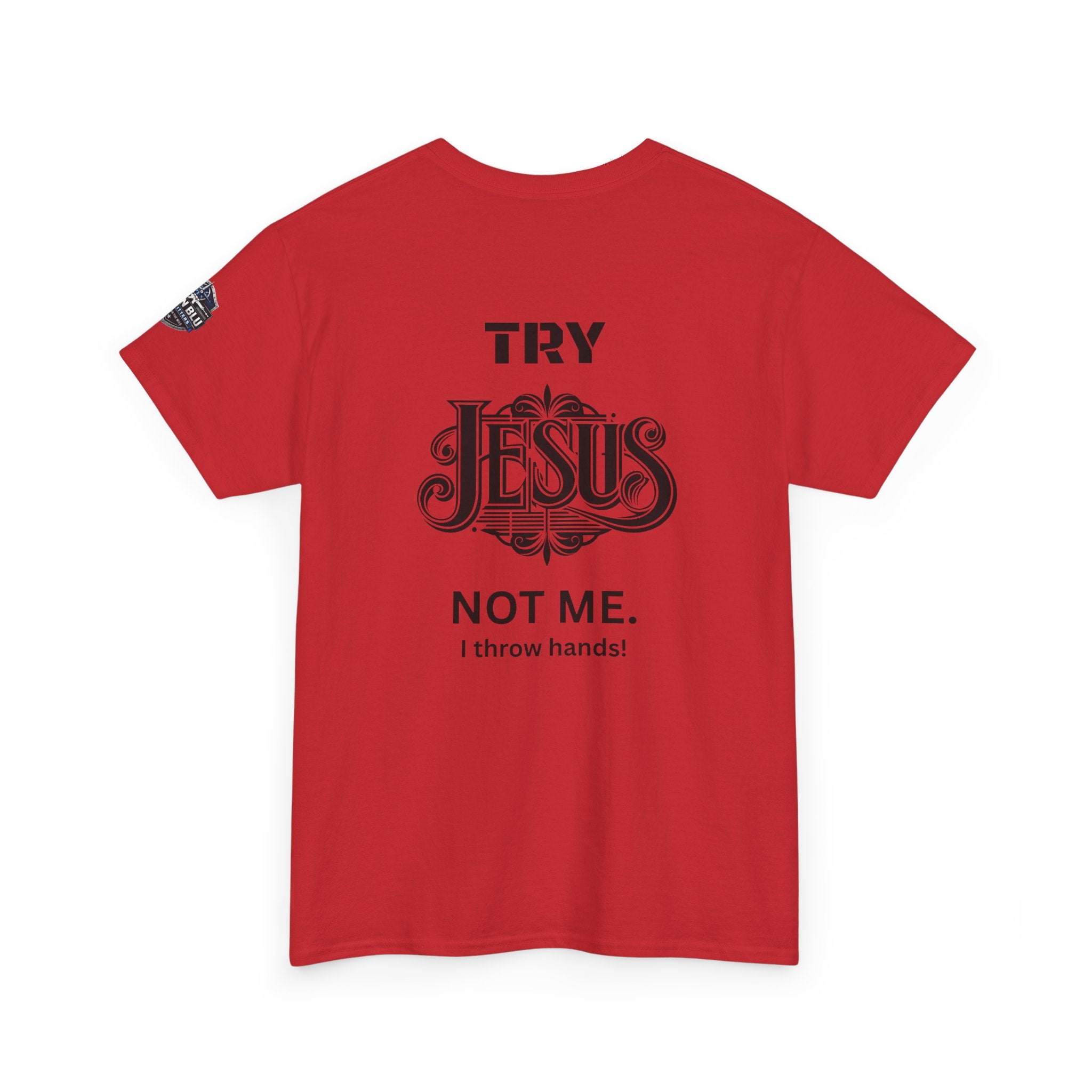 Try Jesus Not Me T‑Shirt — Christian Faith Graphic Tee