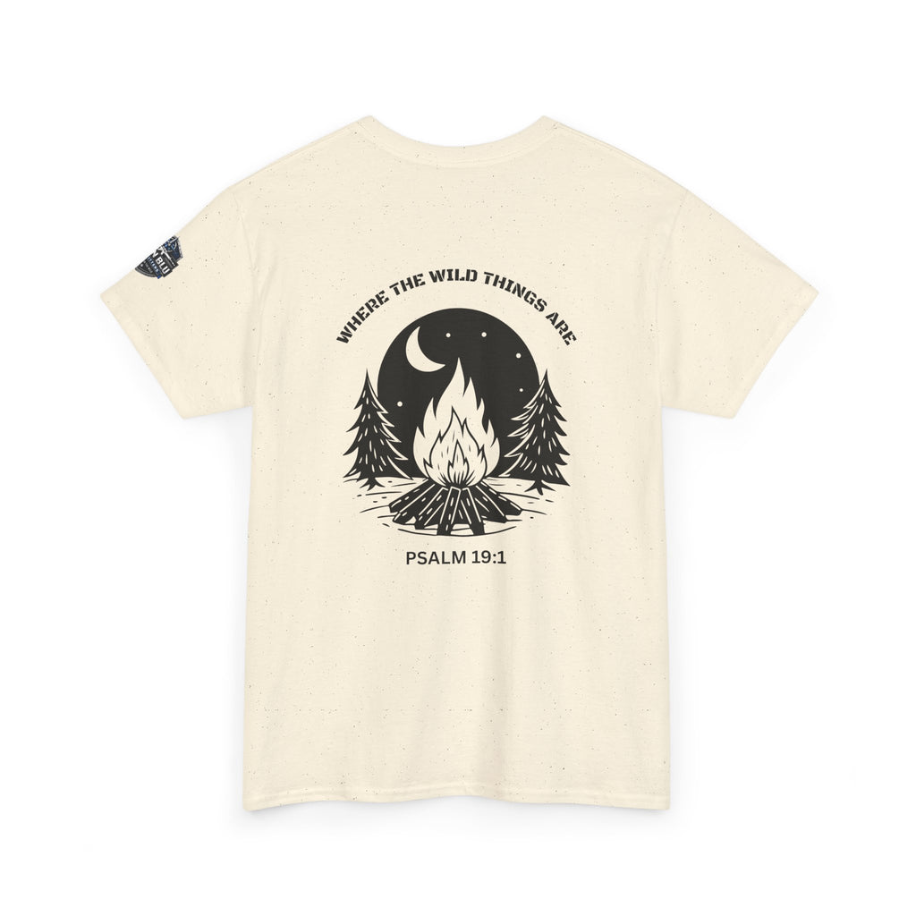 Campfire Psalm T-Shirt — “Where the Wild Things Are” Psalm 19:1 Outdoor Faith Tee