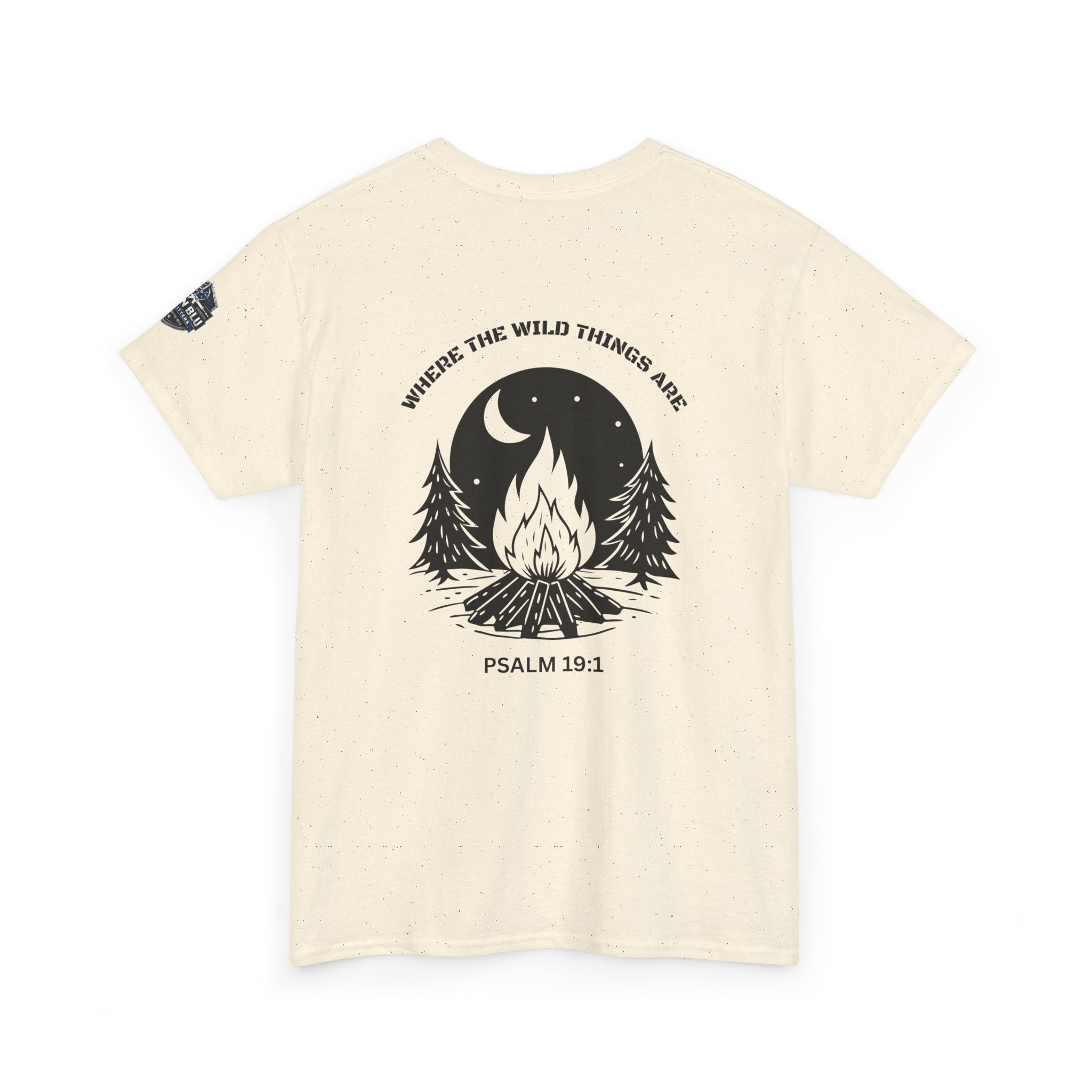 Campfire Psalm T-Shirt — “Where the Wild Things Are” Psalm 19:1 Outdoor Faith Tee