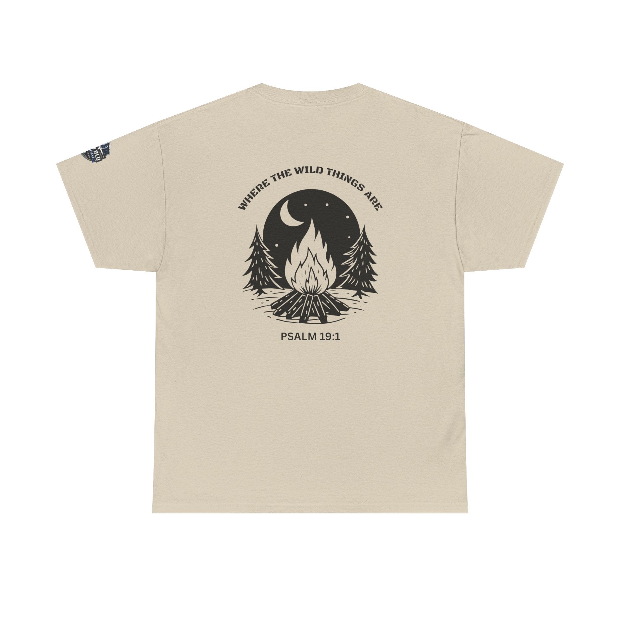 Campfire Psalm T-Shirt — “Where the Wild Things Are” Psalm 19:1 Outdoor Faith Tee