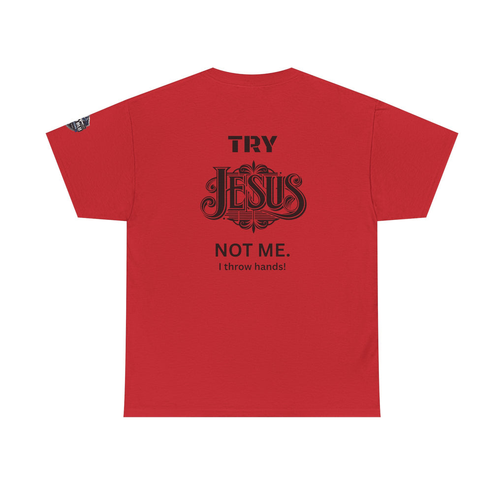 Try Jesus Not Me T‑Shirt — Christian Faith Graphic Tee