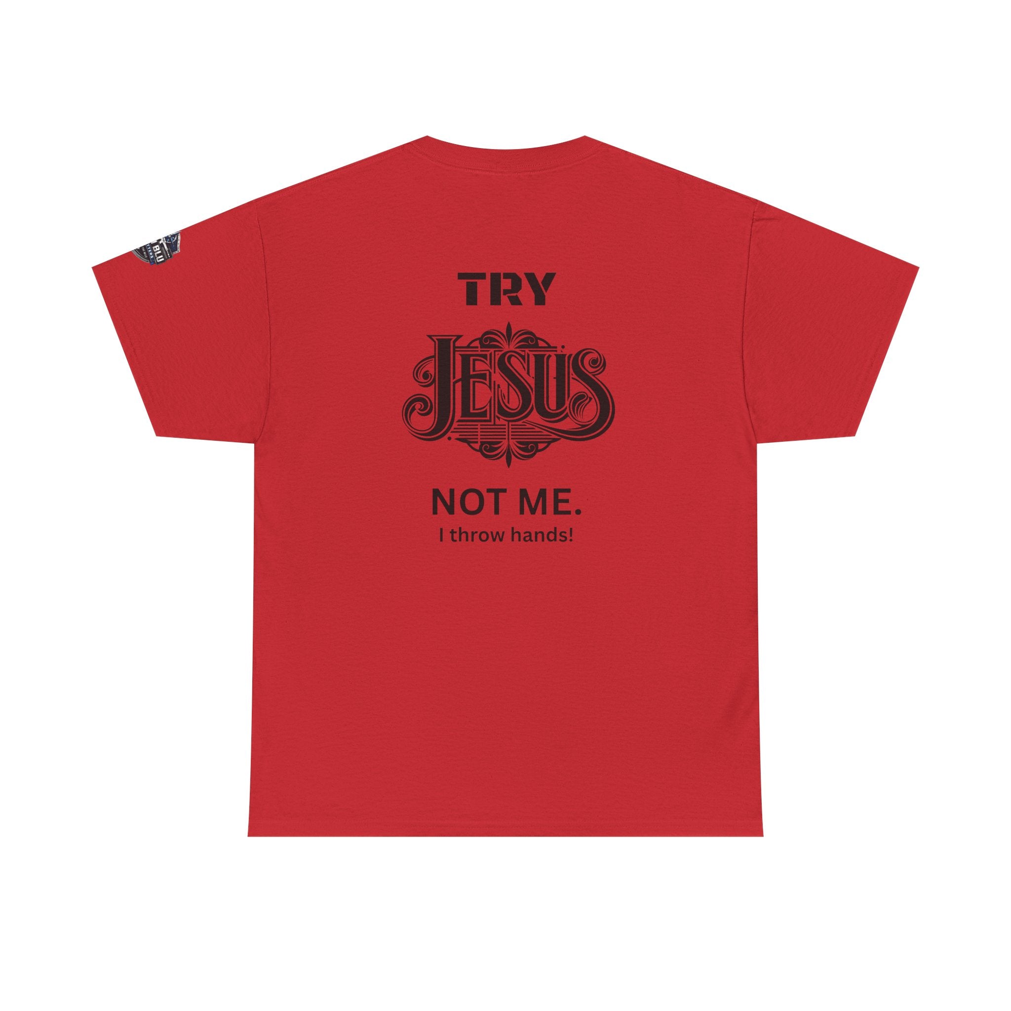 Try Jesus Not Me T‑Shirt — Christian Faith Graphic Tee