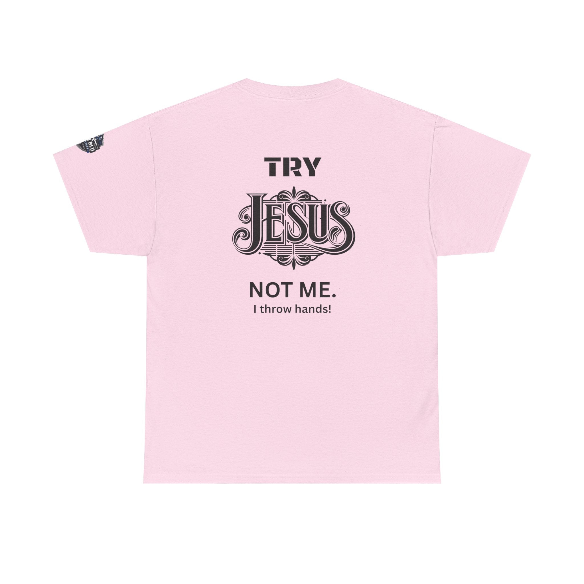 Try Jesus Not Me T‑Shirt — Christian Faith Graphic Tee