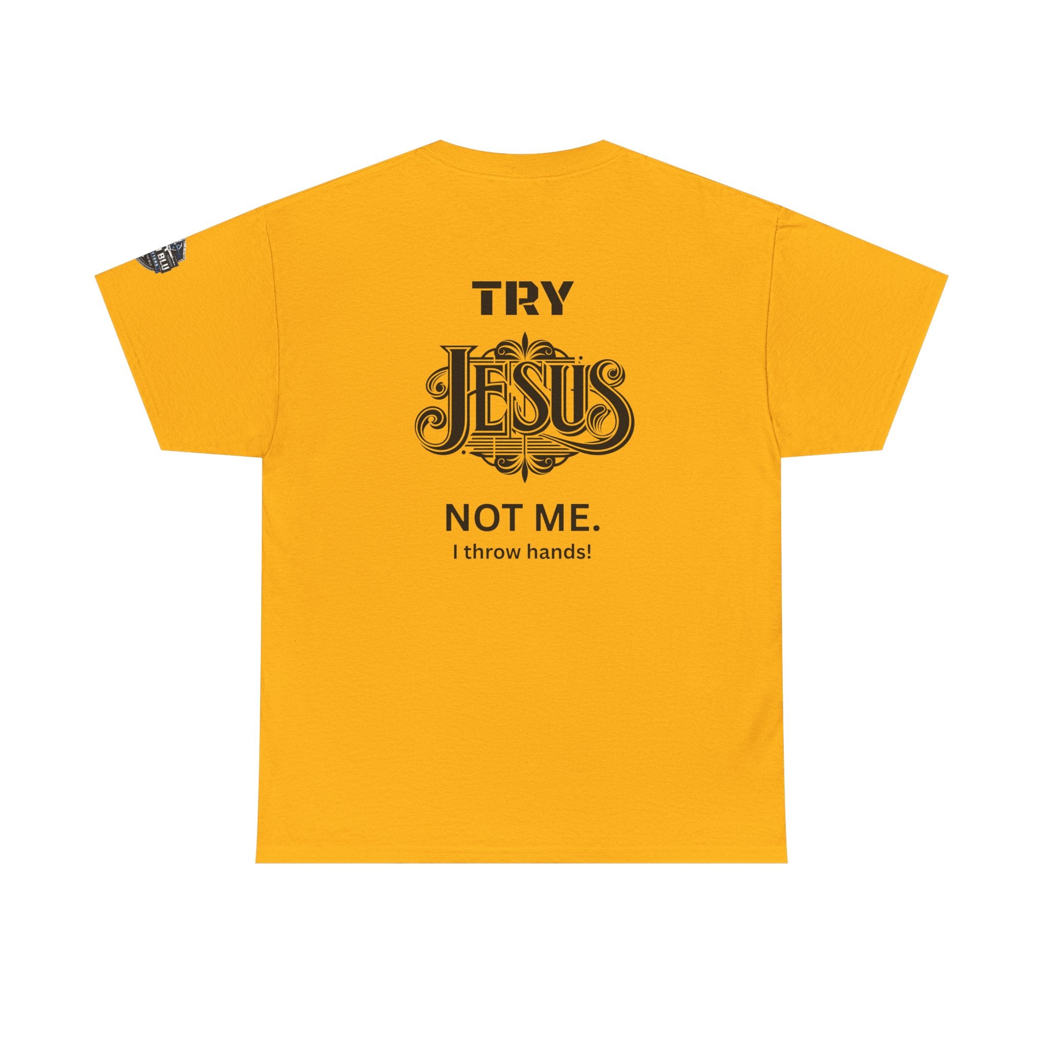 Try Jesus Not Me T‑Shirt — Christian Faith Graphic Tee