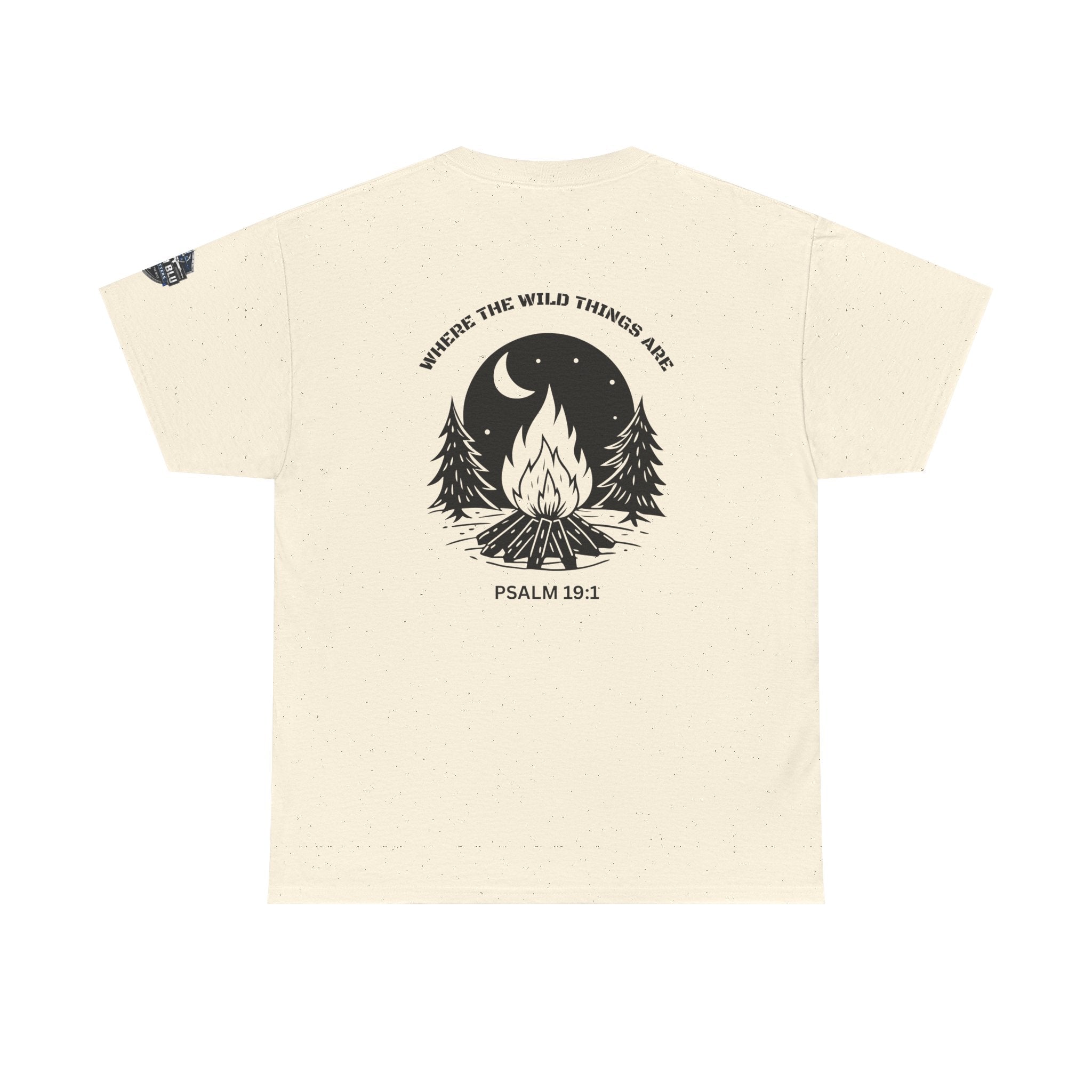 Campfire Psalm T-Shirt — “Where the Wild Things Are” Psalm 19:1 Outdoor Faith Tee