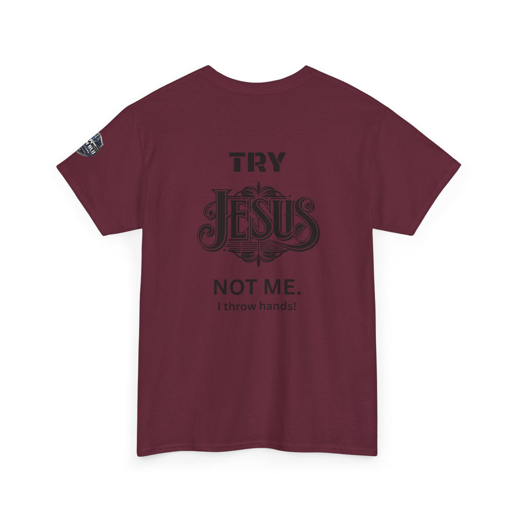 Try Jesus Not Me T‑Shirt — Christian Faith Graphic Tee
