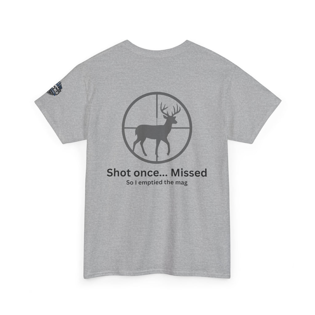 Deer Target Hunting T‑Shirt — "Shot once... Missed" Funny Hunter Tee
