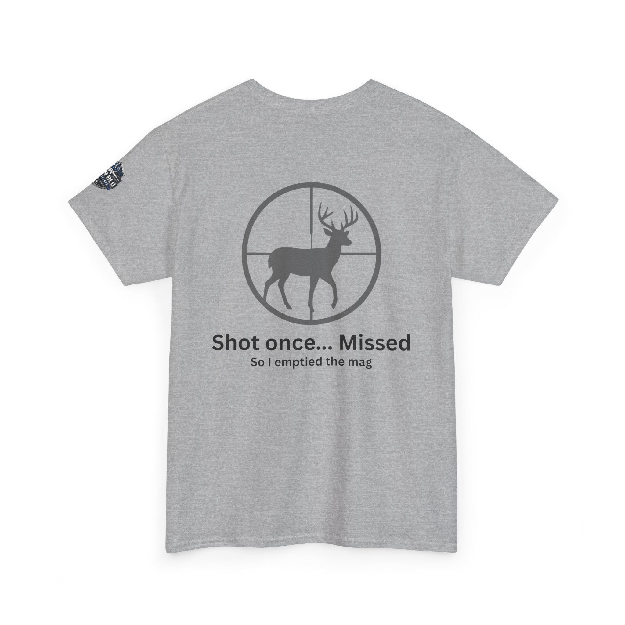 Deer Target Hunting T‑Shirt — "Shot once... Missed" Funny Hunter Tee