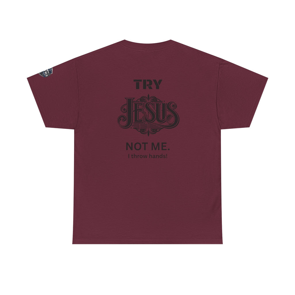 Try Jesus Not Me T‑Shirt — Christian Faith Graphic Tee