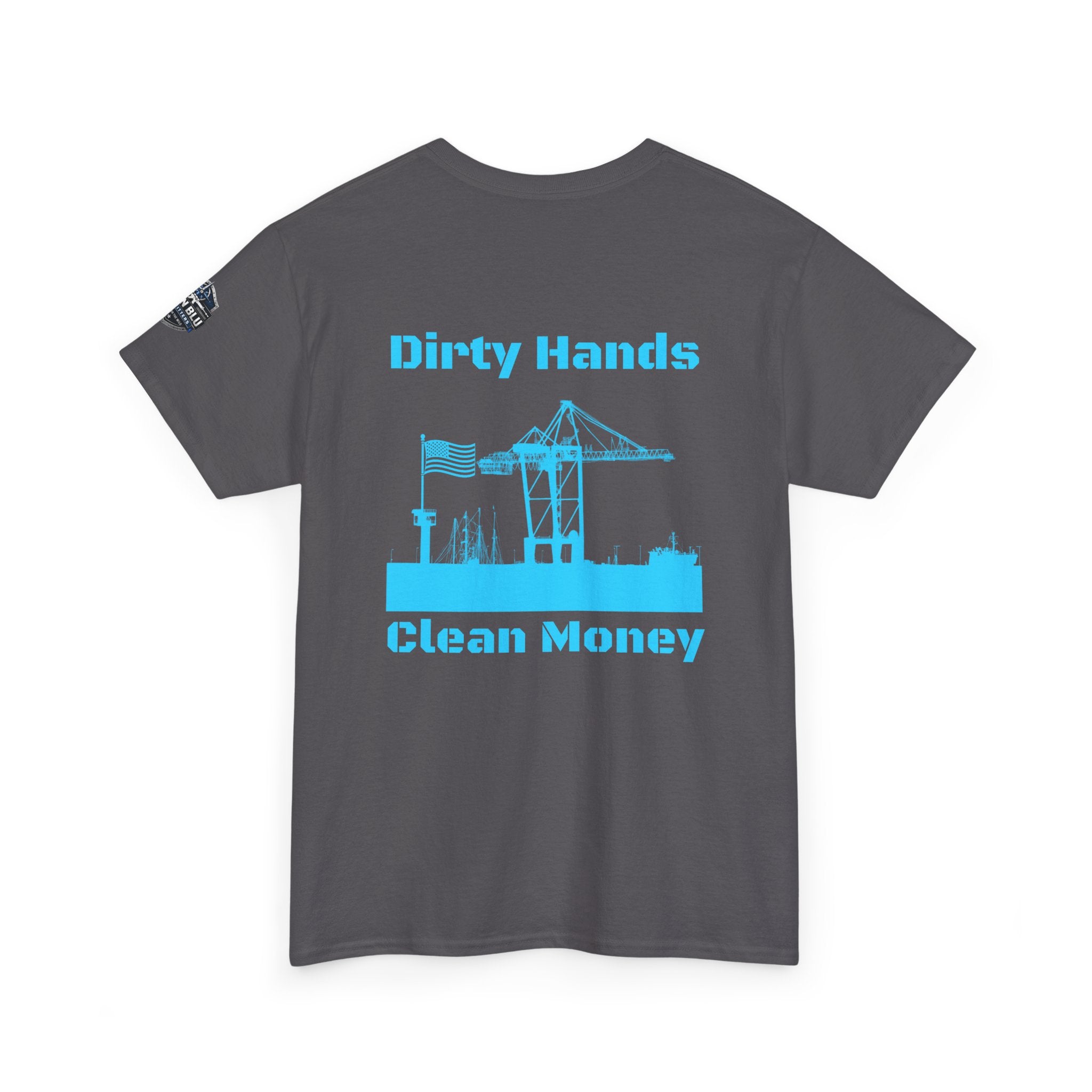 Dirty Hands Clean Money Tee — Harbor Crane Workwear Shirt