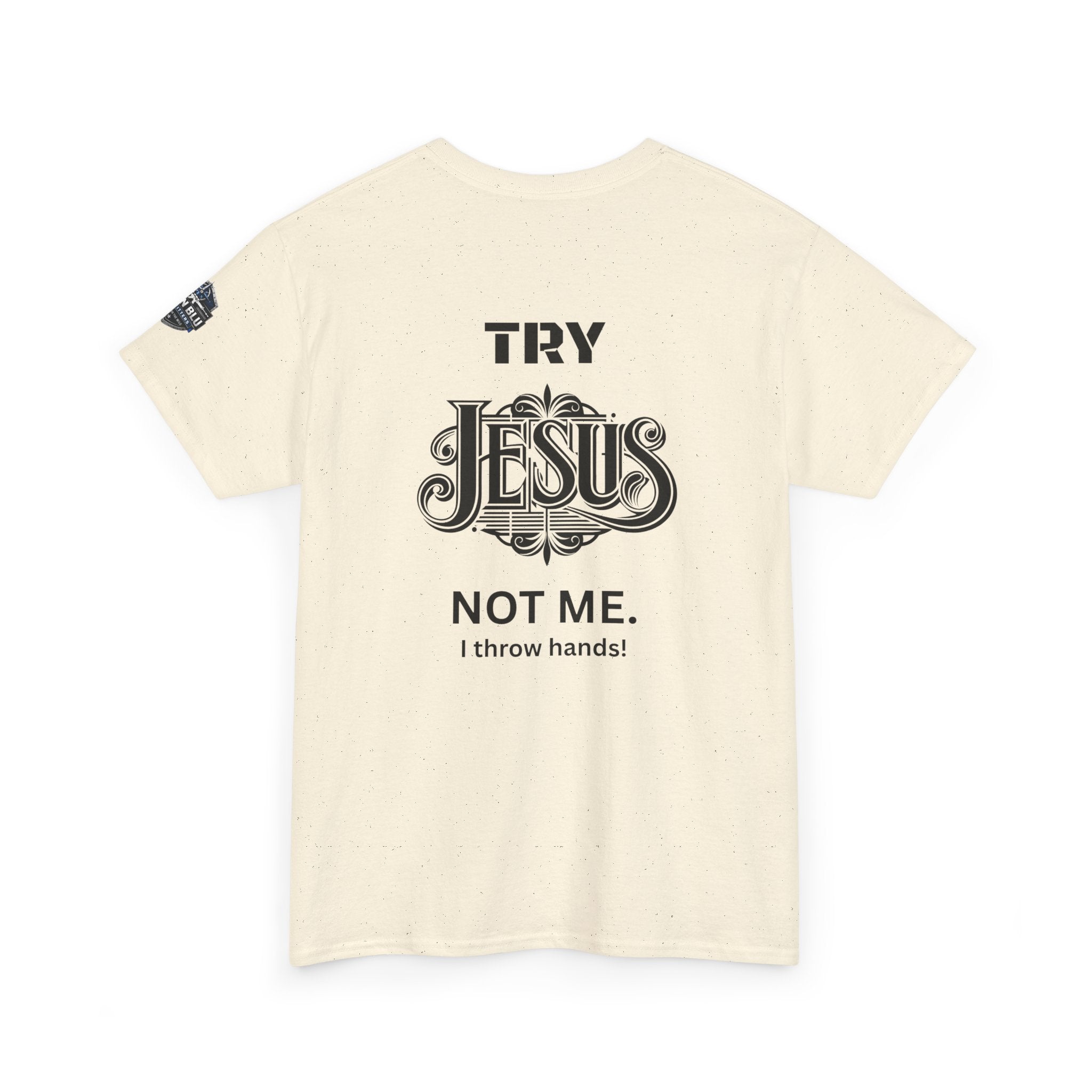Try Jesus Not Me T‑Shirt — Christian Faith Graphic Tee