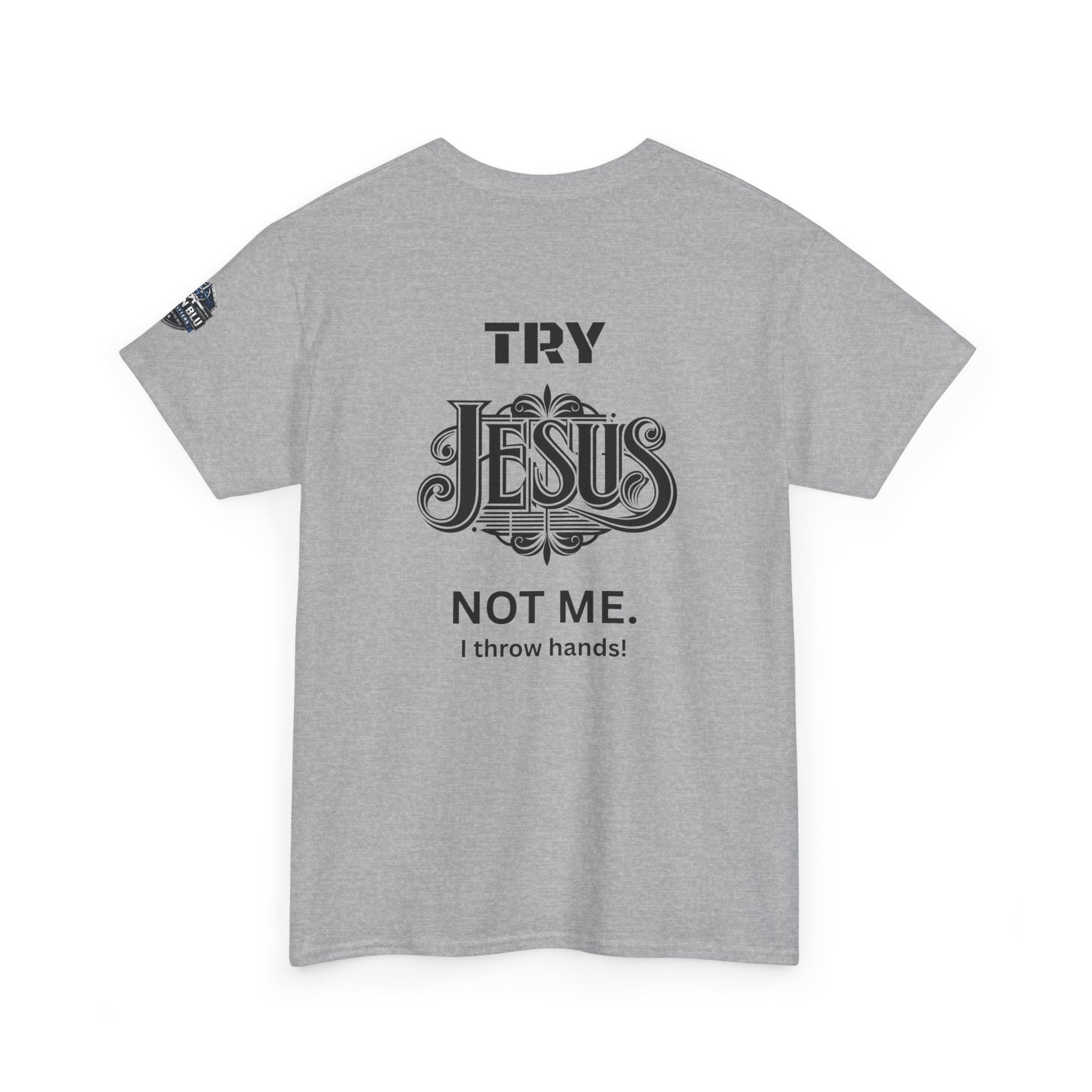 Try Jesus Not Me T‑Shirt — Christian Faith Graphic Tee