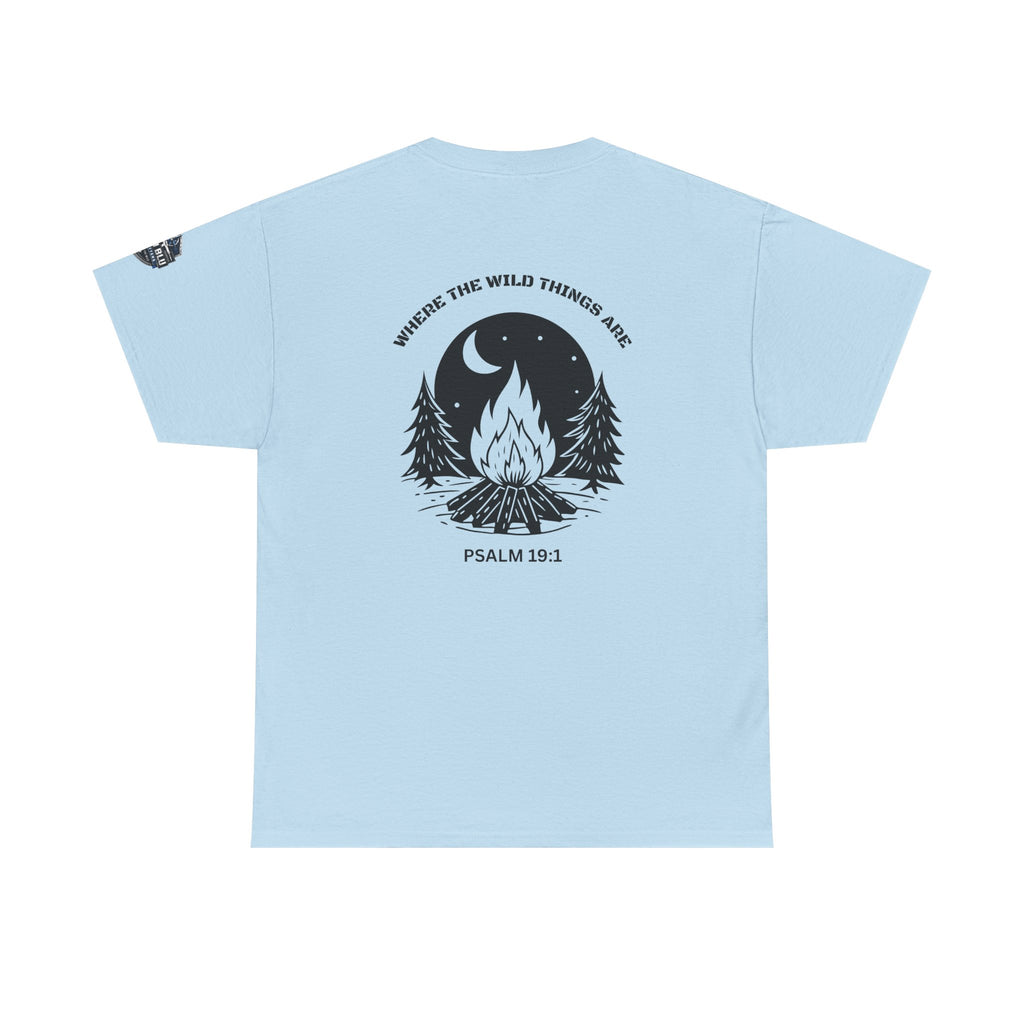 Campfire Psalm T-Shirt — “Where the Wild Things Are” Psalm 19:1 Outdoor Faith Tee