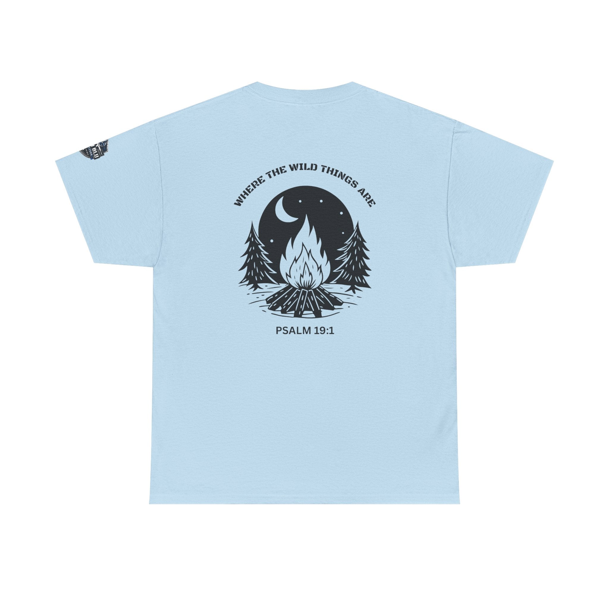 Campfire Psalm T-Shirt — “Where the Wild Things Are” Psalm 19:1 Outdoor Faith Tee