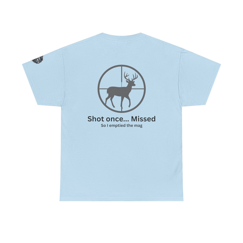 Deer Target Hunting T‑Shirt — "Shot once... Missed" Funny Hunter Tee