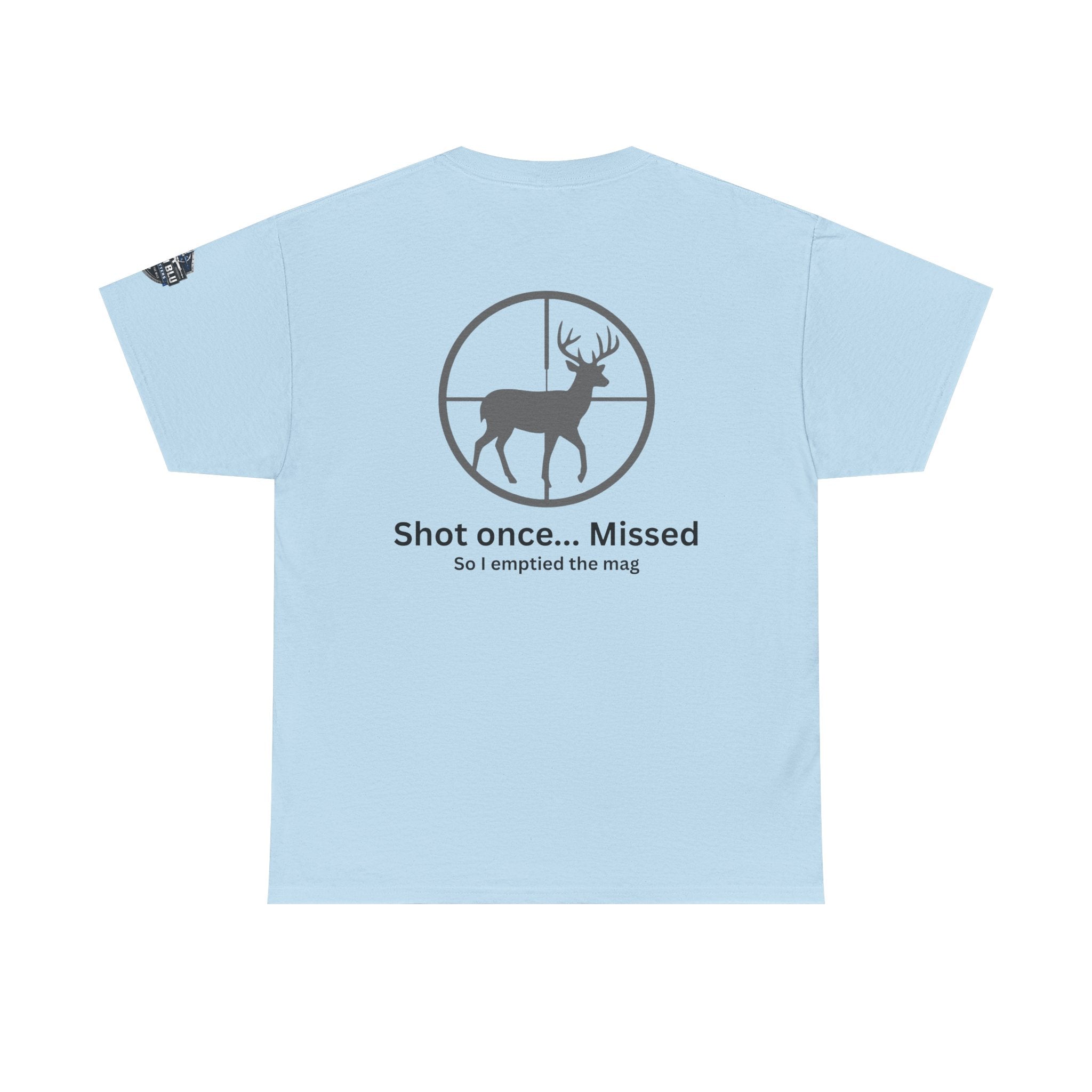 Deer Target Hunting T‑Shirt — "Shot once... Missed" Funny Hunter Tee