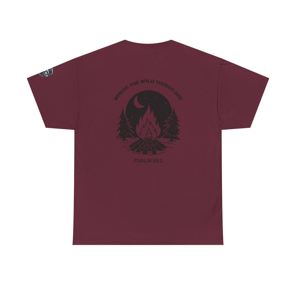 Campfire Psalm T-Shirt — “Where the Wild Things Are” Psalm 19:1 Outdoor Faith Tee