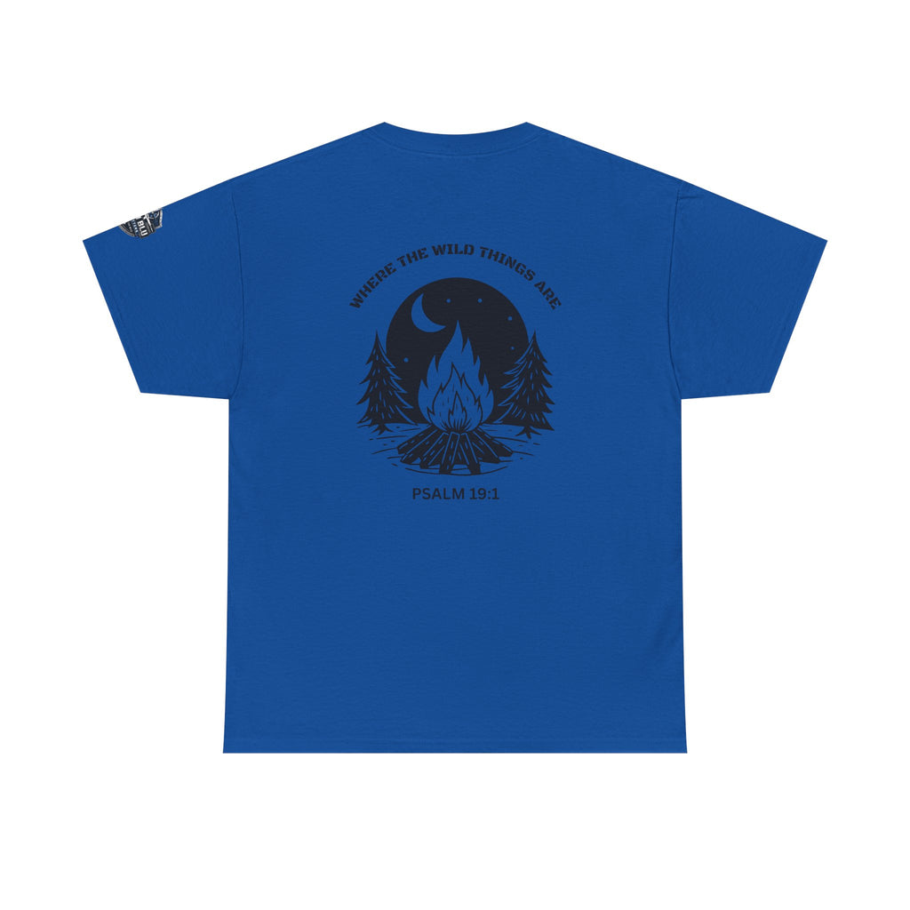 Campfire Psalm T-Shirt — “Where the Wild Things Are” Psalm 19:1 Outdoor Faith Tee