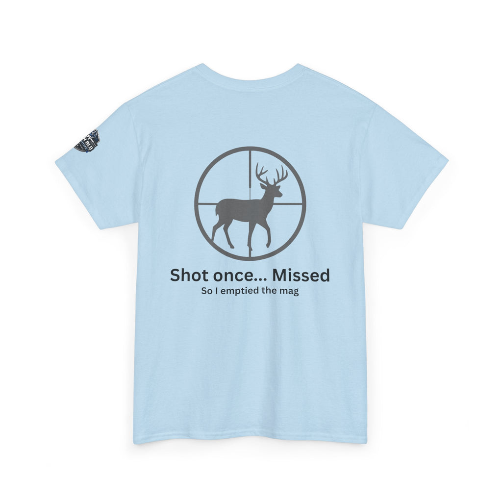Deer Target Hunting T‑Shirt — "Shot once... Missed" Funny Hunter Tee