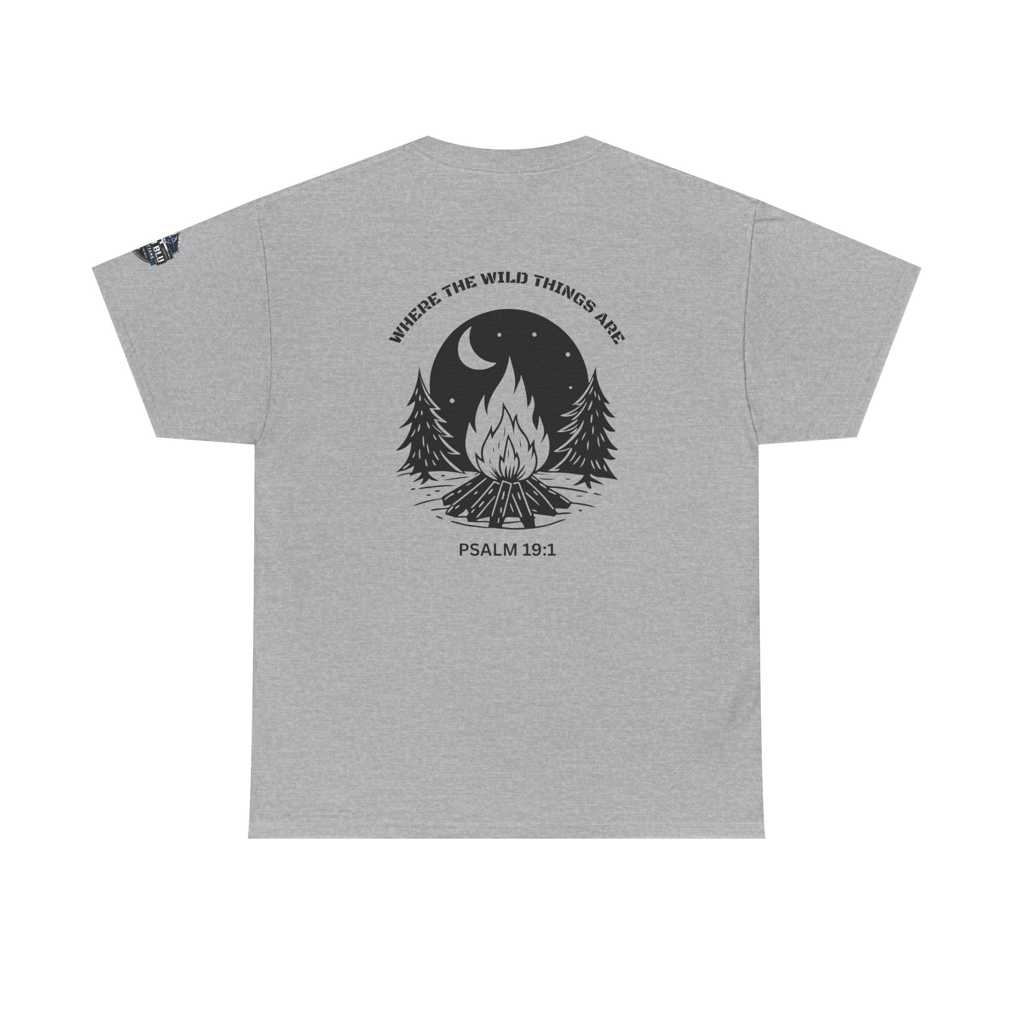 Campfire Psalm T-Shirt — “Where the Wild Things Are” Psalm 19:1 Outdoor Faith Tee