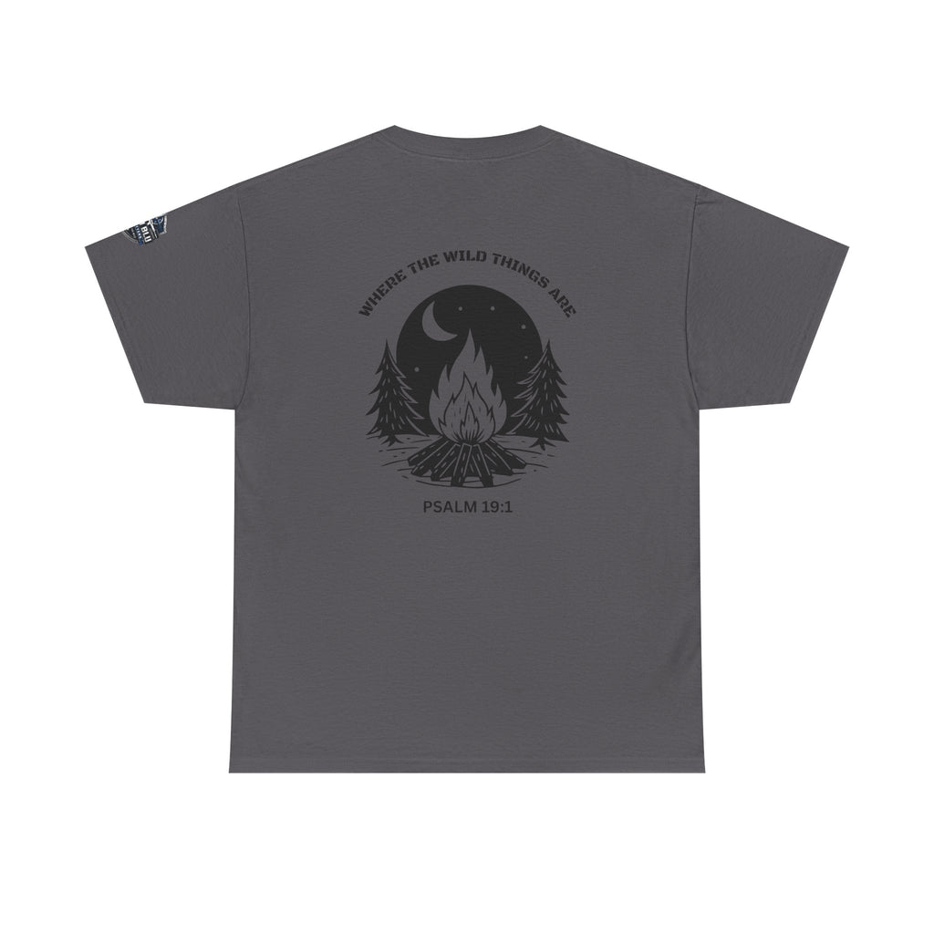 Campfire Psalm T-Shirt — “Where the Wild Things Are” Psalm 19:1 Outdoor Faith Tee