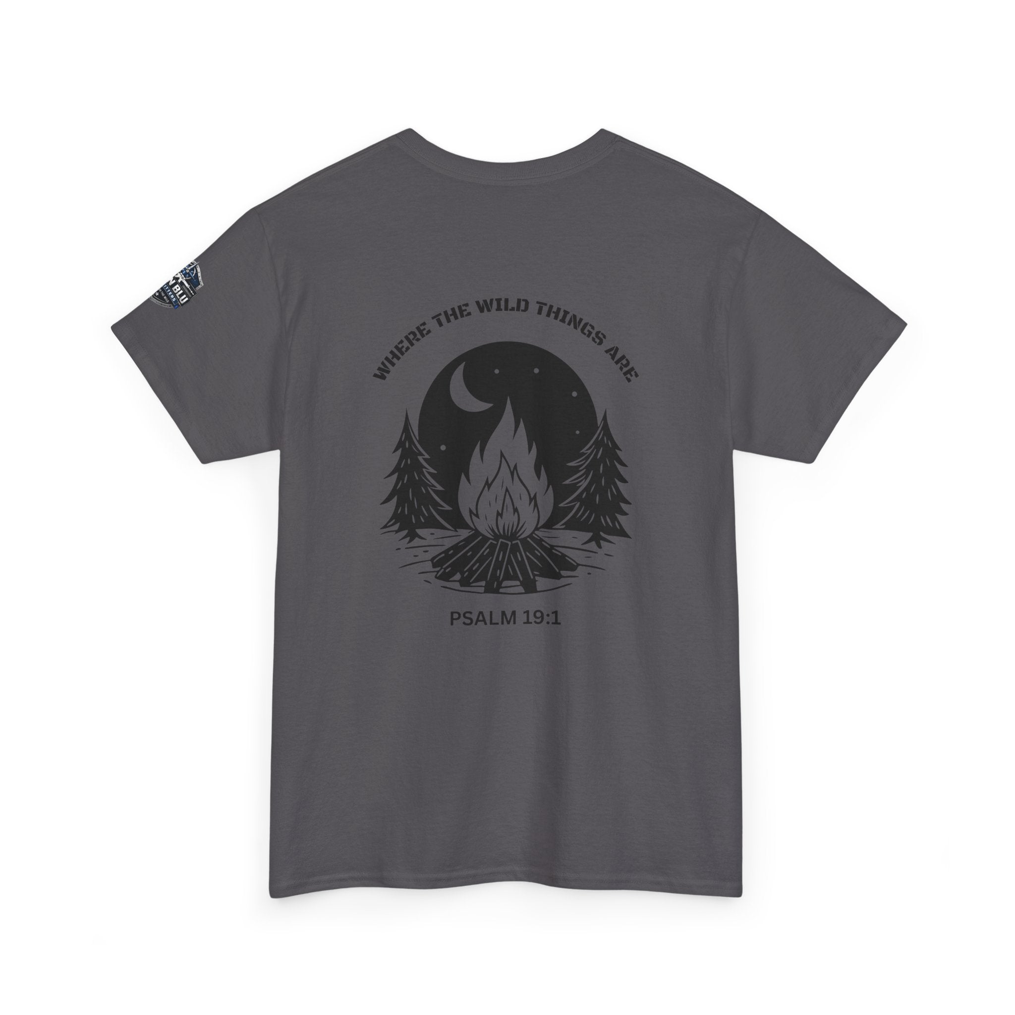 Campfire Psalm T-Shirt — “Where the Wild Things Are” Psalm 19:1 Outdoor Faith Tee