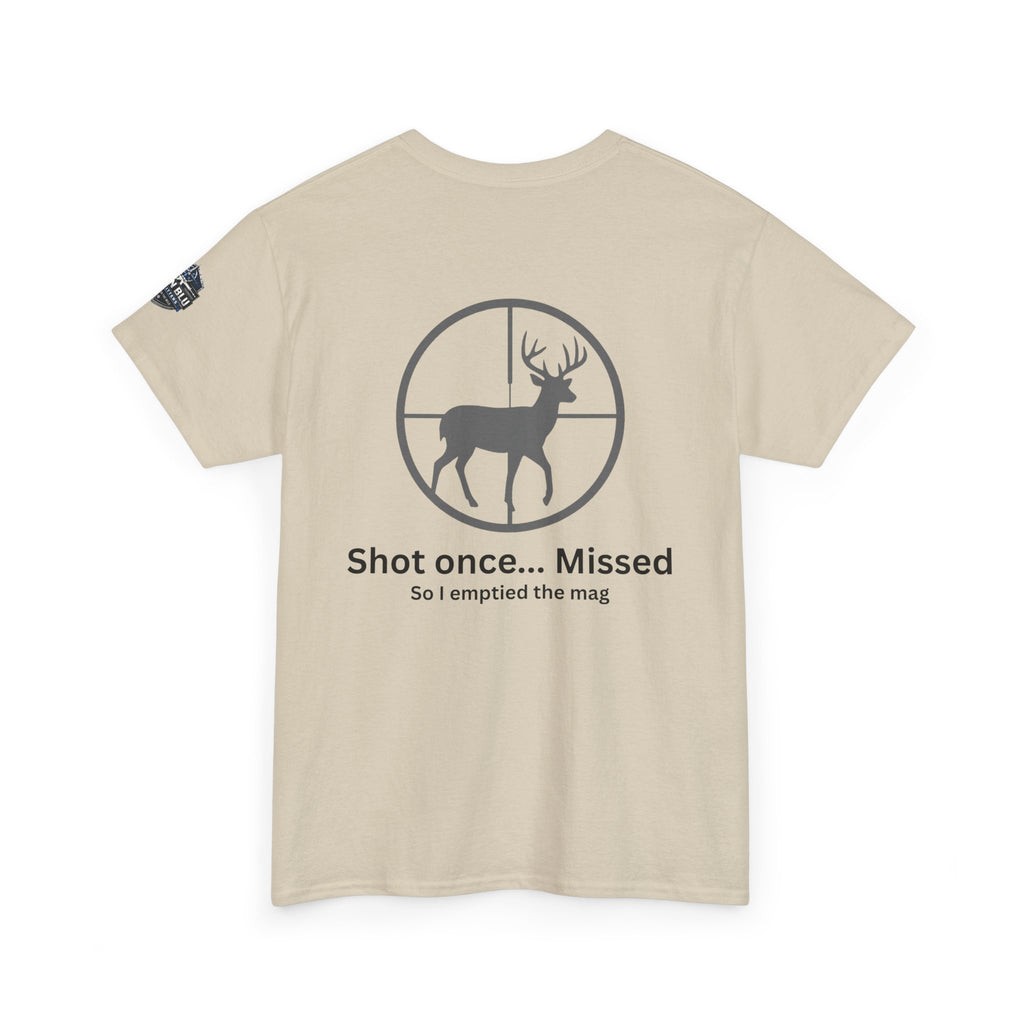 Deer Target Hunting T‑Shirt — "Shot once... Missed" Funny Hunter Tee