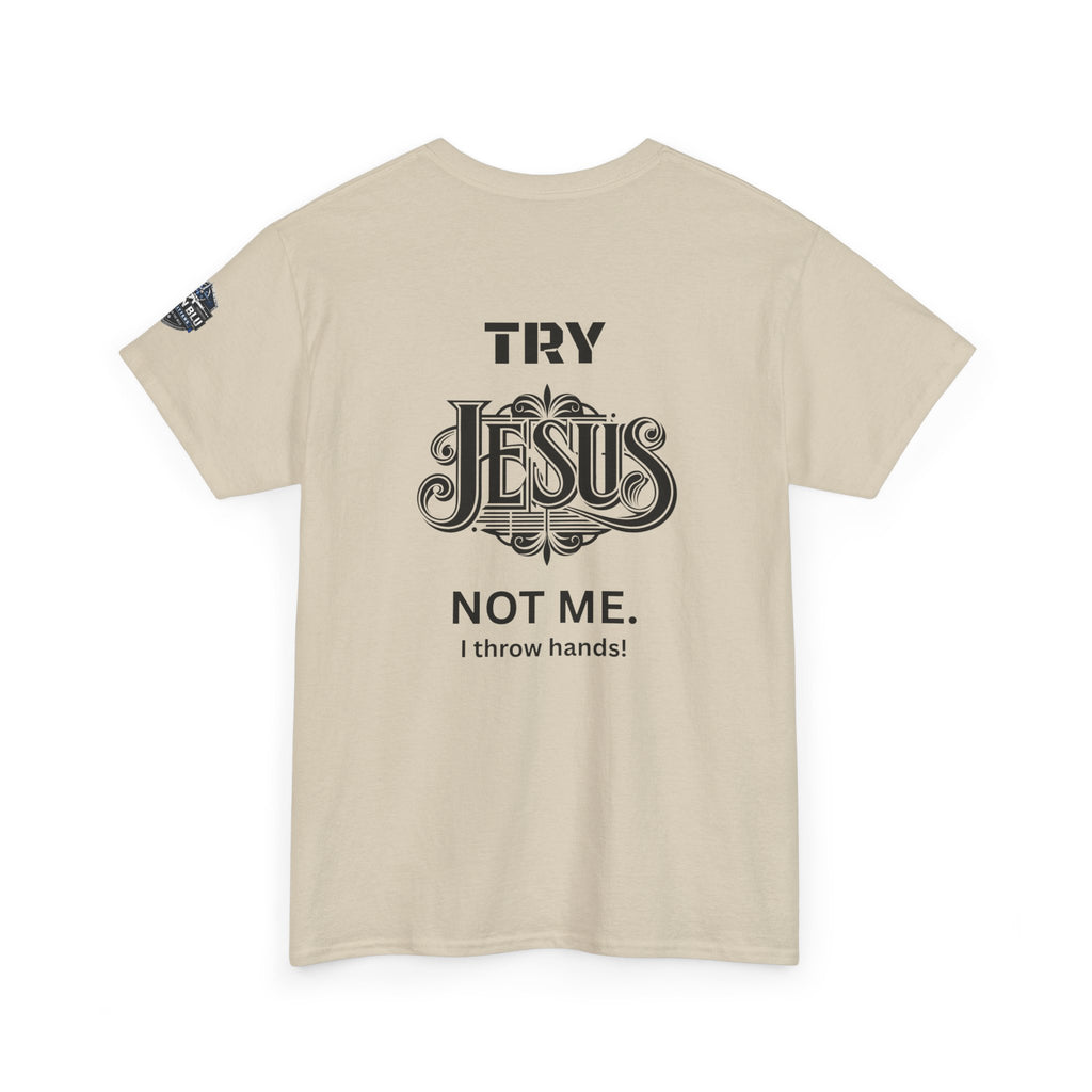 Try Jesus Not Me T‑Shirt — Christian Faith Graphic Tee