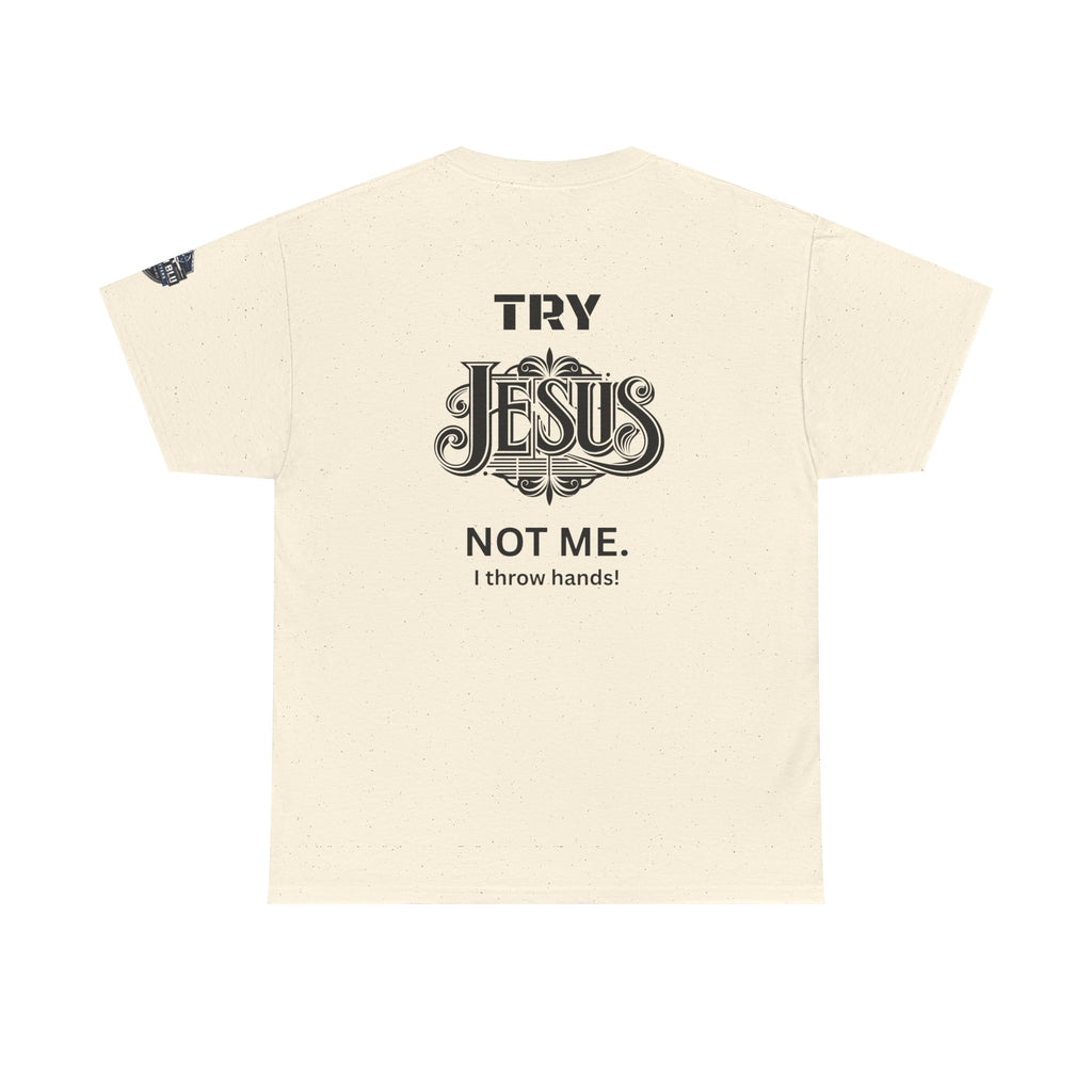 Try Jesus Not Me T‑Shirt — Christian Faith Graphic Tee
