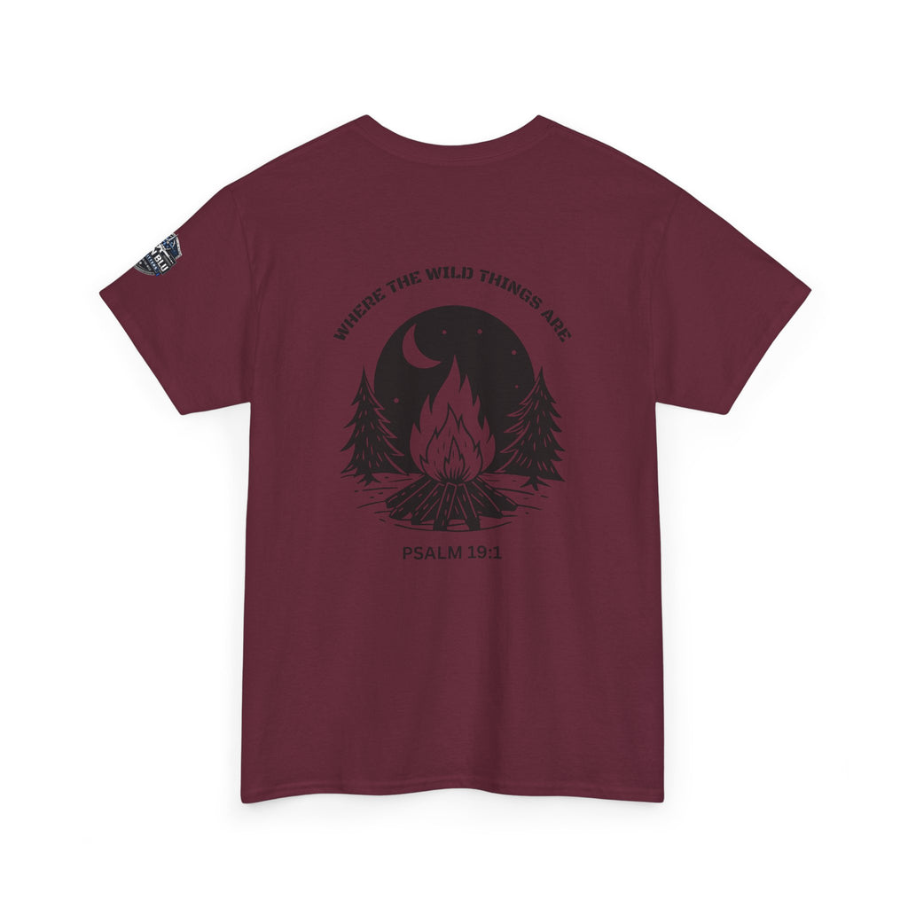 Campfire Psalm T-Shirt — “Where the Wild Things Are” Psalm 19:1 Outdoor Faith Tee