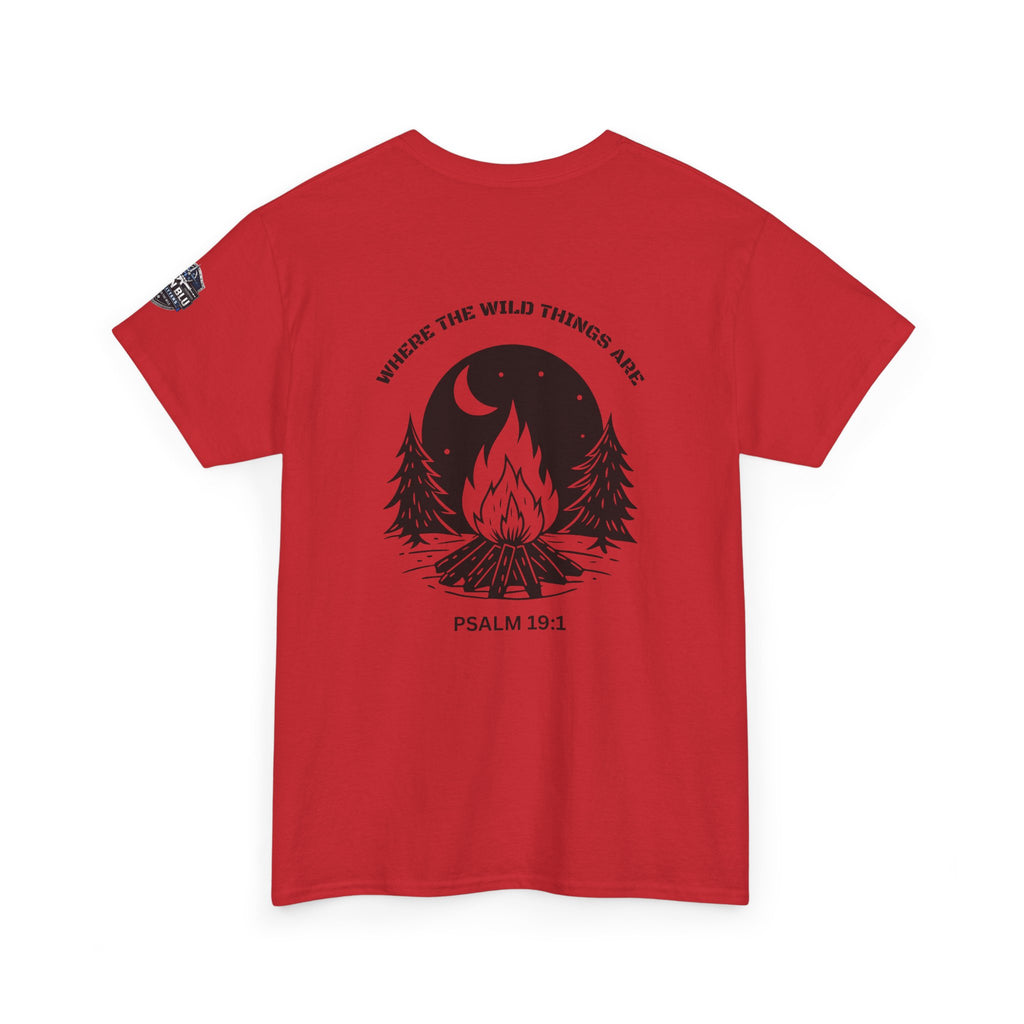 Campfire Psalm T-Shirt — “Where the Wild Things Are” Psalm 19:1 Outdoor Faith Tee