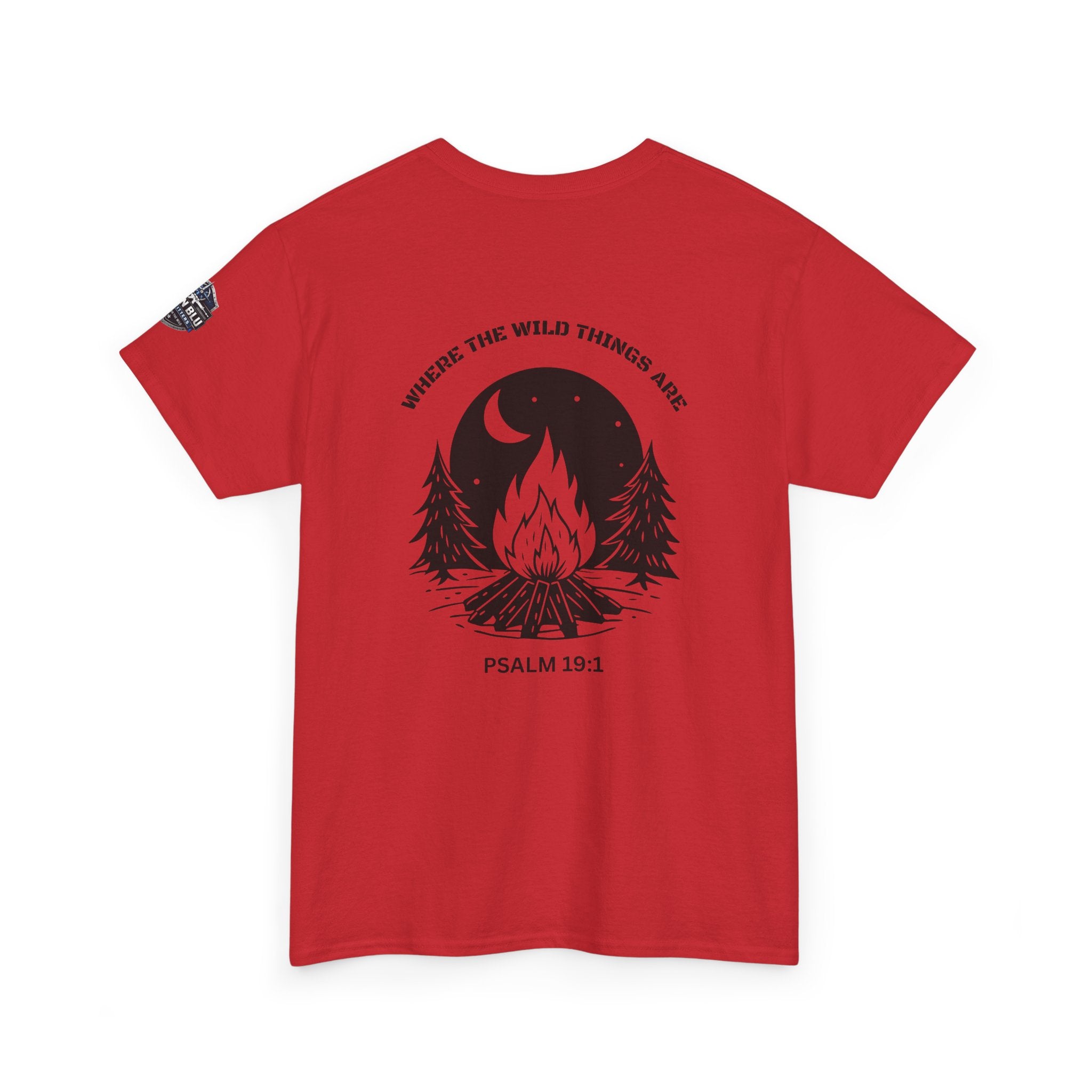 Campfire Psalm T-Shirt — “Where the Wild Things Are” Psalm 19:1 Outdoor Faith Tee