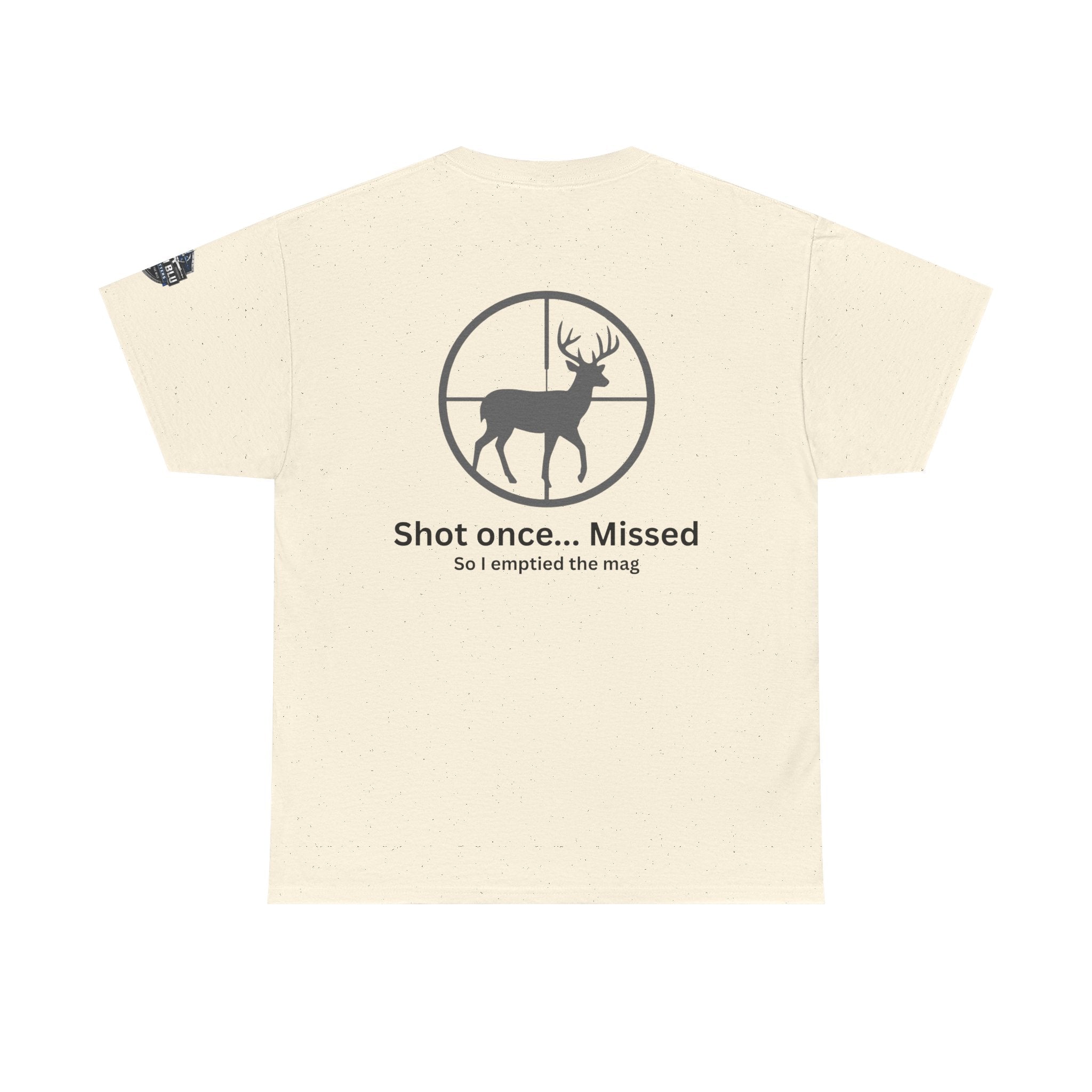 Deer Target Hunting T‑Shirt — "Shot once... Missed" Funny Hunter Tee
