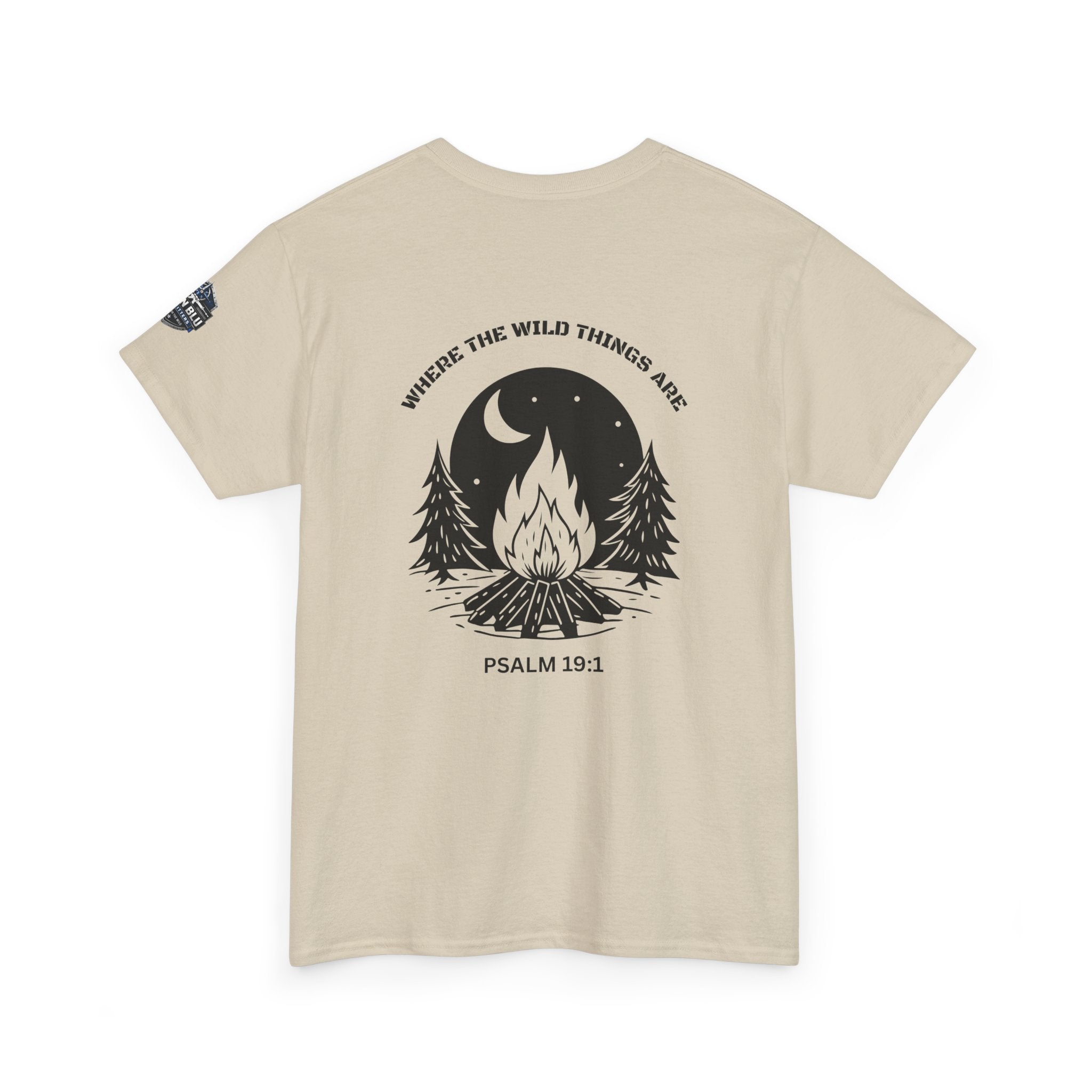 Campfire Psalm T-Shirt — “Where the Wild Things Are” Psalm 19:1 Outdoor Faith Tee