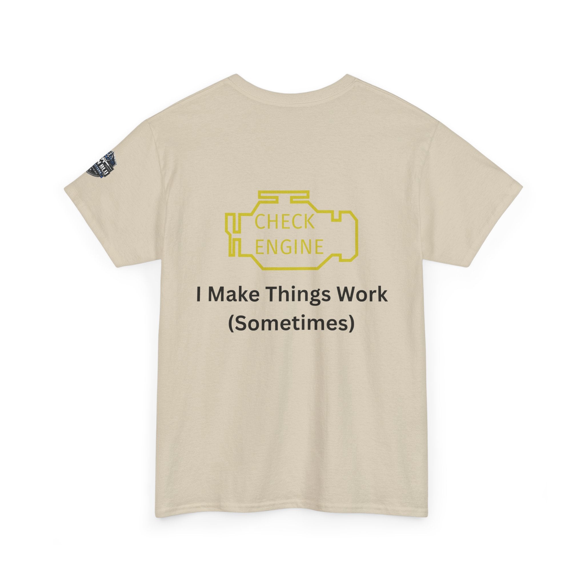 Check Engine T-Shirt — "I Make Things Work (Sometimes)" Funny Mechanic Tee