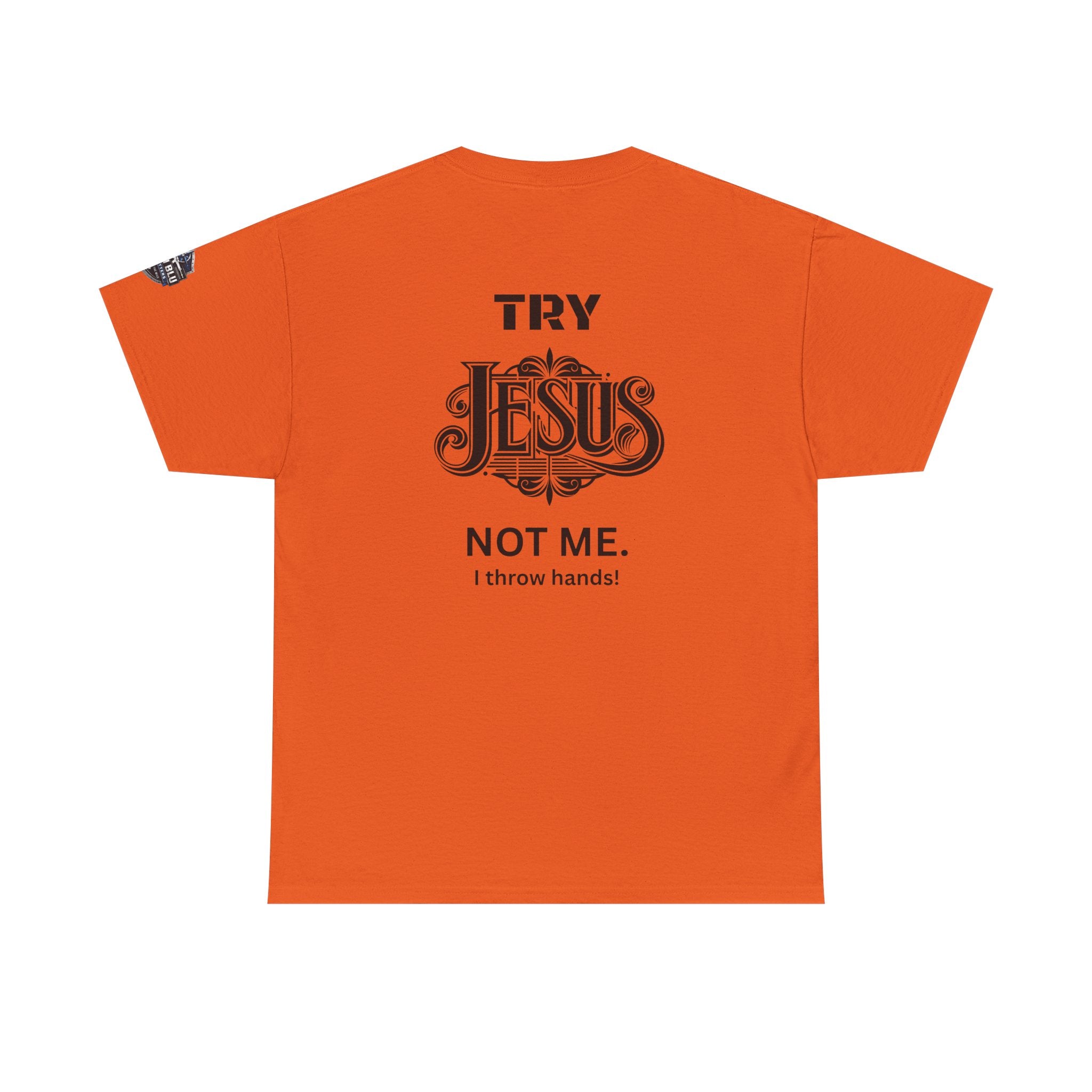 Try Jesus Not Me T‑Shirt — Christian Faith Graphic Tee