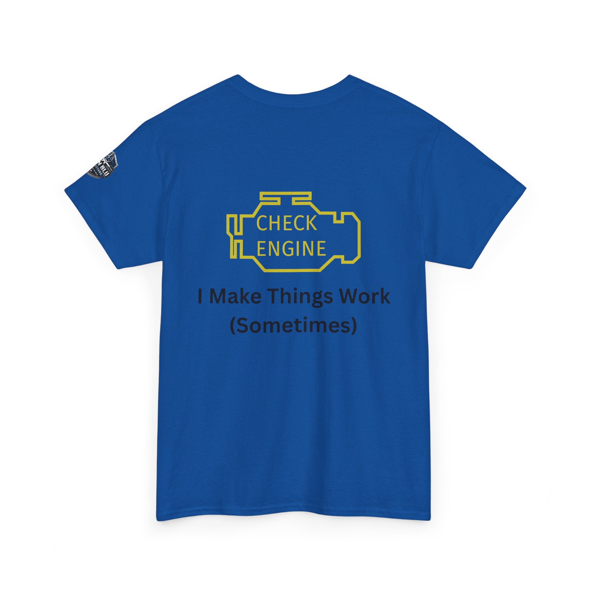 Check Engine T-Shirt — "I Make Things Work (Sometimes)" Funny Mechanic Tee